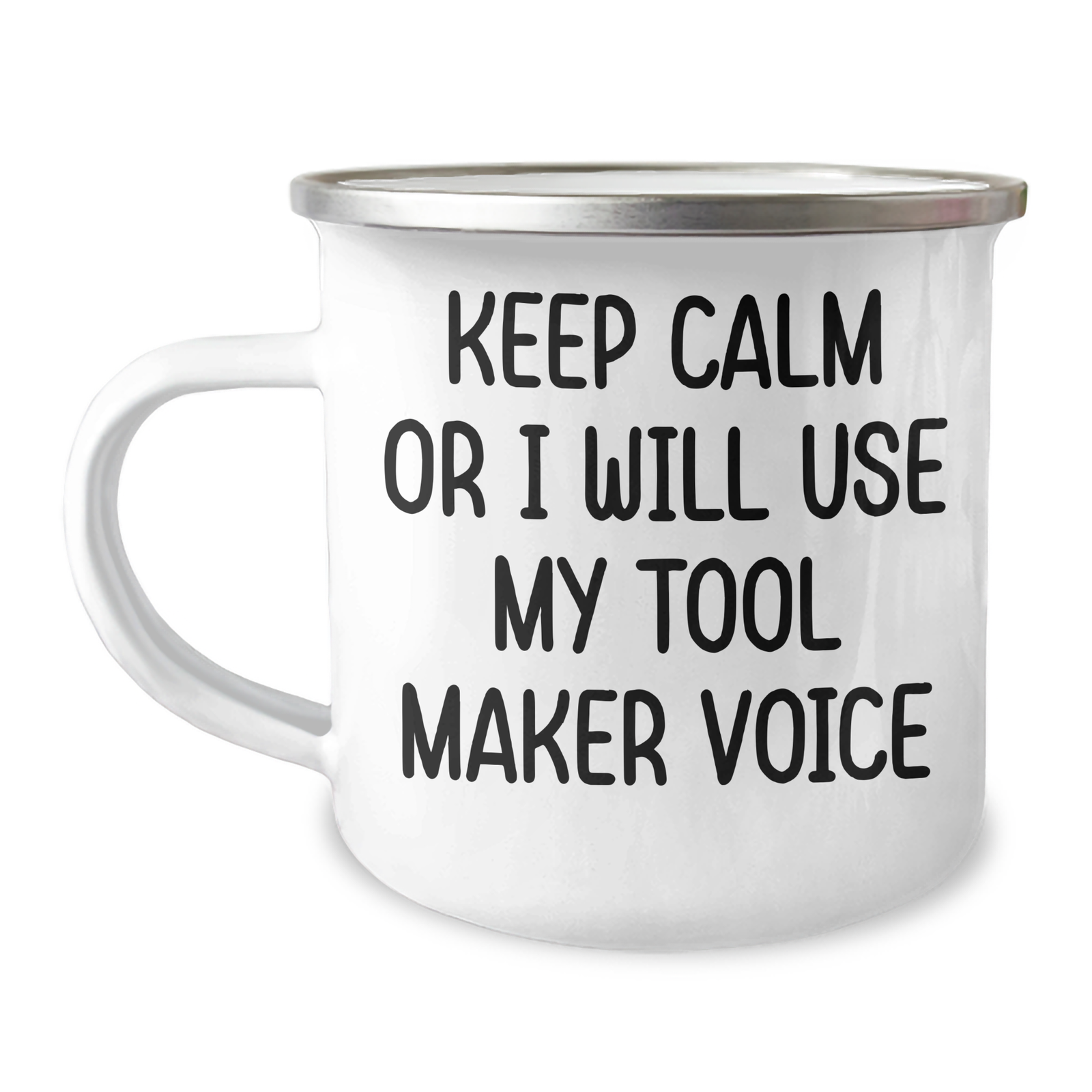 Funny Tool Maker Gifts for Mom - 'Keep Calm Or I Will Use My Tool Maker Voice' Camping Mug, 12 oz Stainless Steel with Enamel Finish, Gifts from Friends to Family - Image 1