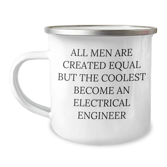 Funny Electrical Engineer Gifts from Men for Mother's Day, All Men Are Created Equal But The Coolest Become An Electrical Engineer Camping Mug - Image 1