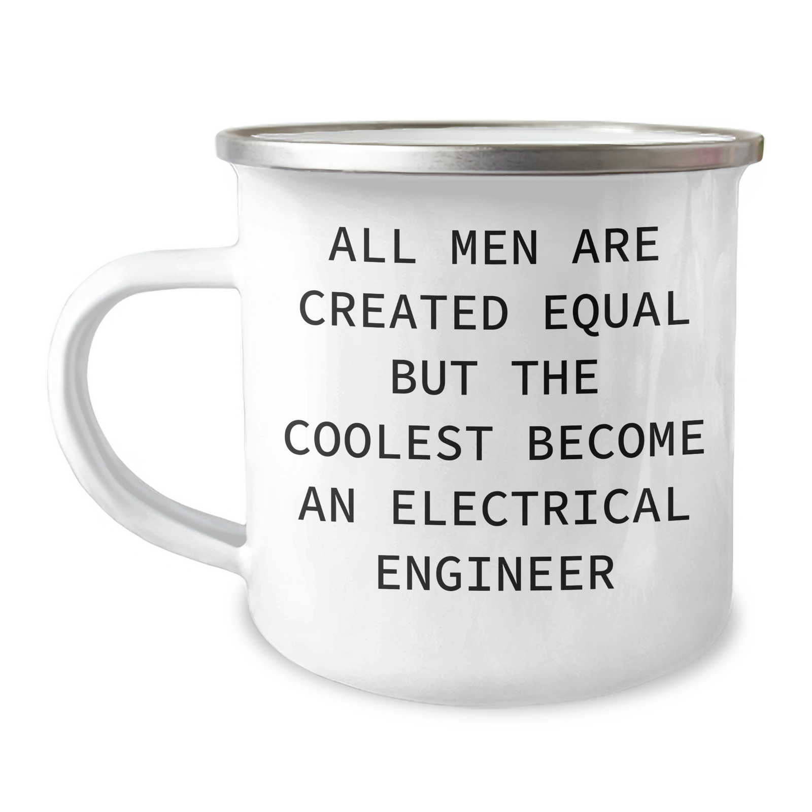 Funny Electrical Engineer Gifts for Her from Friends, Unique Camping Mug for Mother's Day, 'All Men Are Created Equal But The Coolest Become An Electrical Engineer' Quote - Image 1