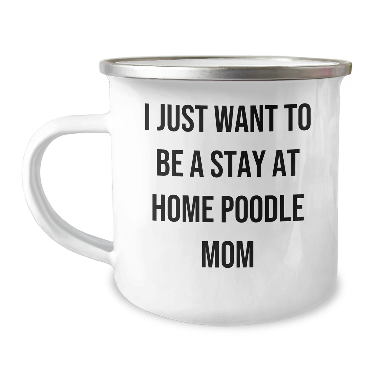 Poodle Dog Mom Gifts from Family, Funny Camping Mug for Dad, &#39;I Just Want To Be A Stay At Home Poodle Mom&#39; Father&#39;s Day Unique Gifts - Image 1