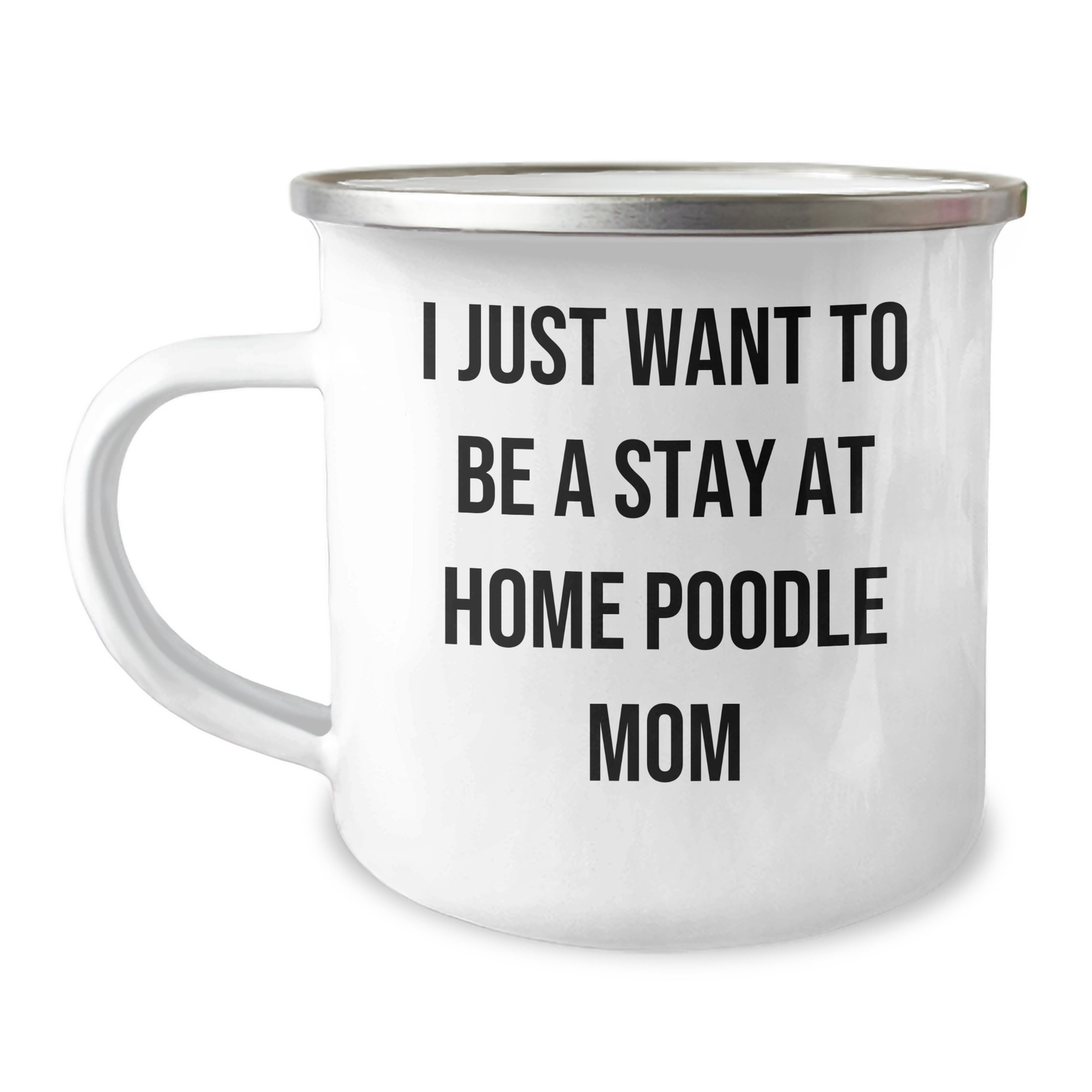 Poodle Dog Mom Gifts from Family, Funny Camping Mug for Dad, 'I Just Want To Be A Stay At Home Poodle Mom' Father's Day Unique Gifts - Image 1
