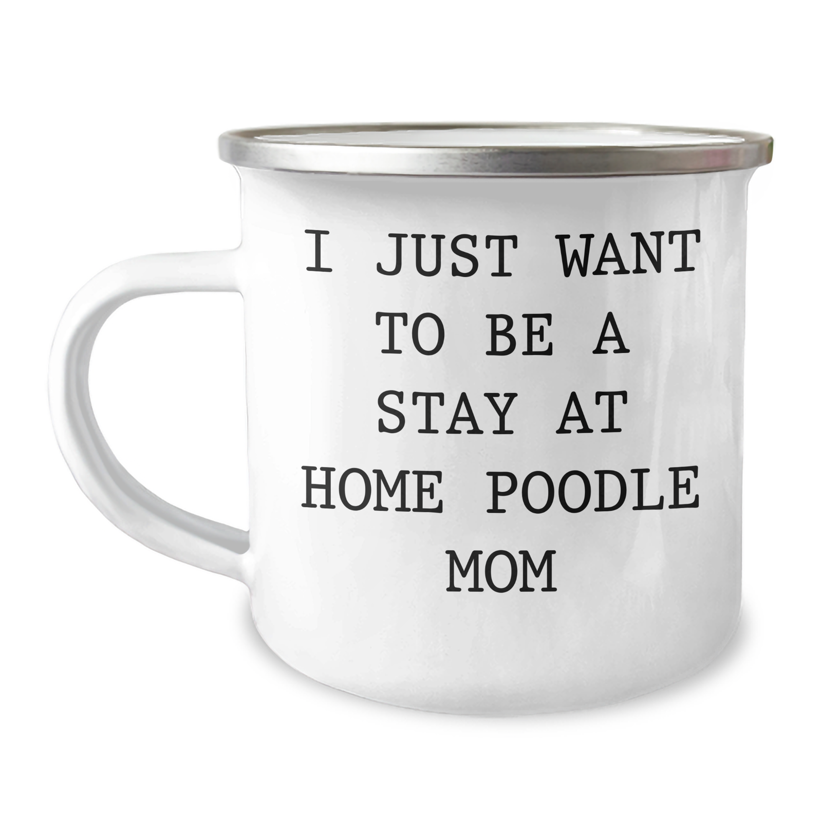 Funny Poodle Dog Mom Gifts from Men to Friends - I Just Want To Be A Stay At Home Poodle Mom Camping Mug for Father's Day - Image 1