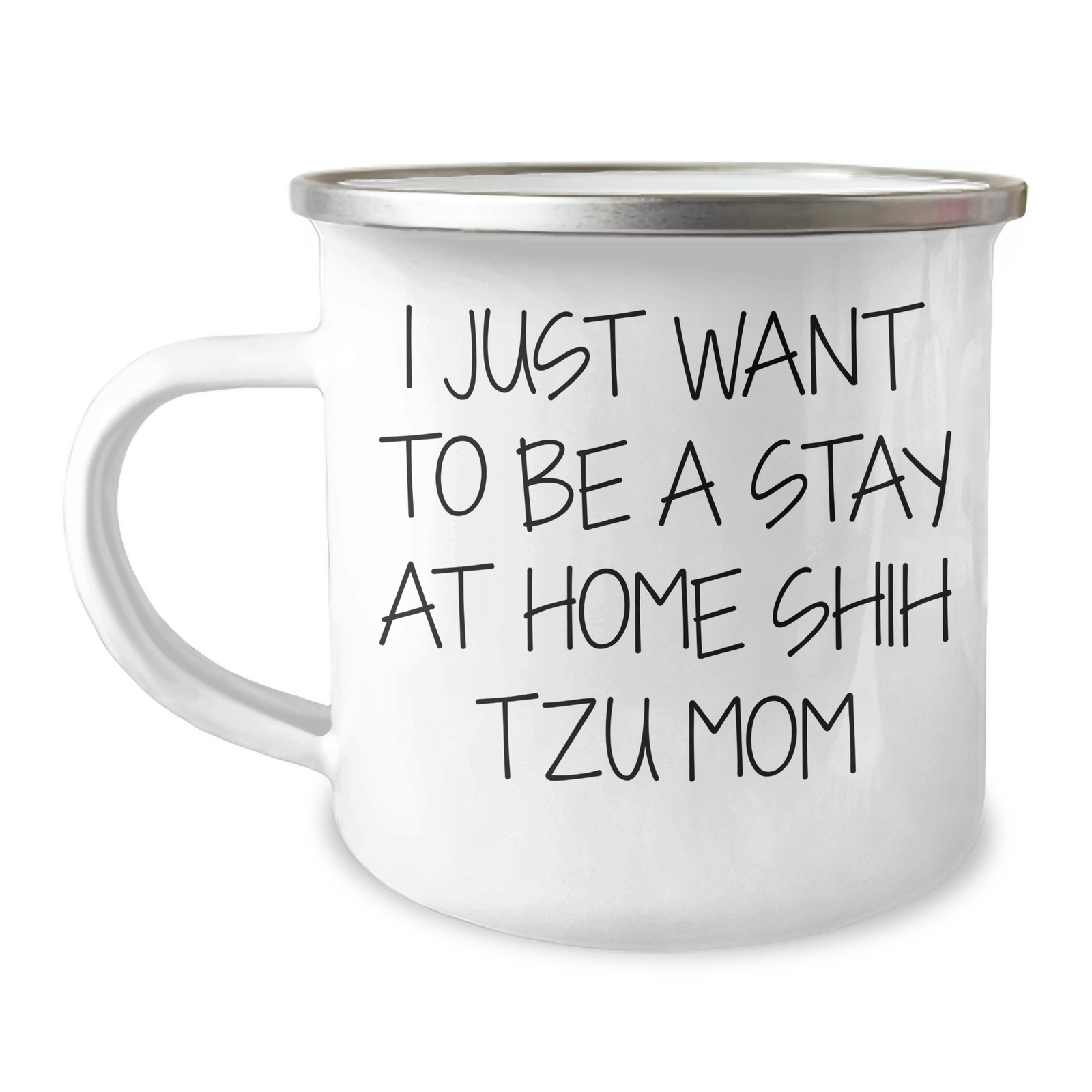 Funny Shih Tzu Dog Mom Gifts from Dad to Shih Tzu Dog Lover, I Just Want To Be A Stay At Home Shih Tzu Mom, Camping Mug for Father's Day - Image 1