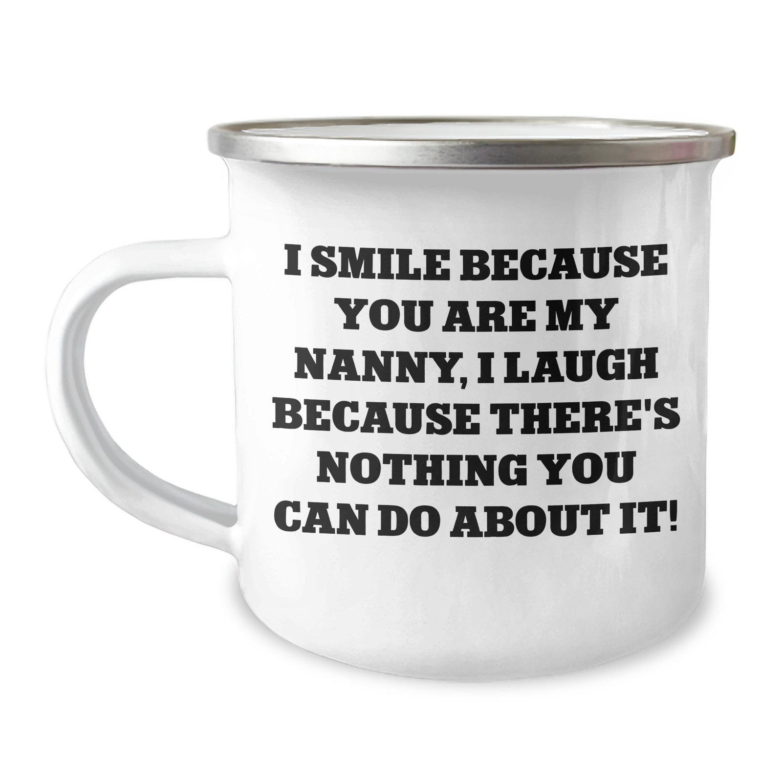 Funny Nanny Gifts, I Smile Because You Are My Nanny, Unique Camping Mug for Father's Day, Gifts from Men to Nanny, Nanny Loves Coffee - Image 1