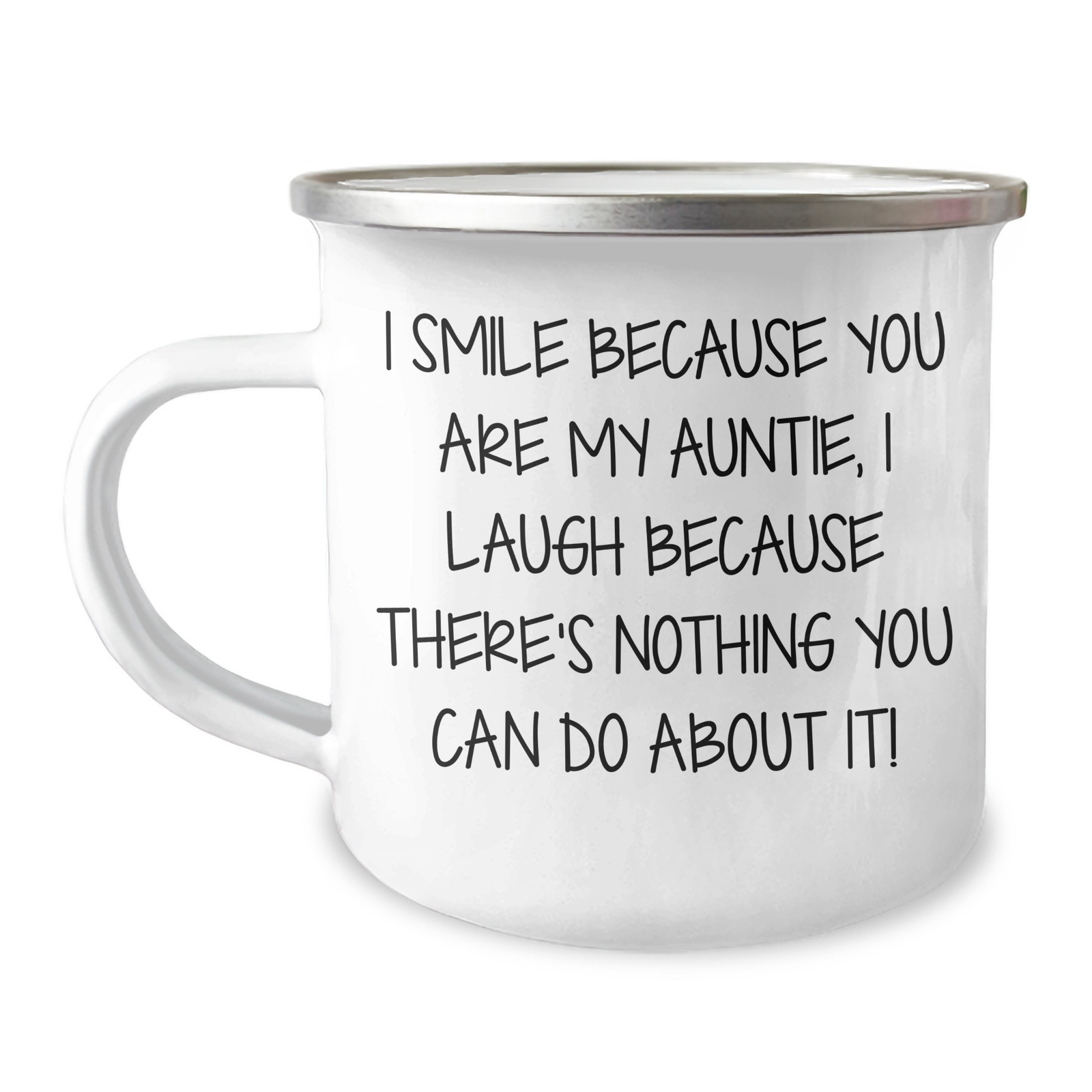 Funny Auntie Gifts - I Smile Because You Are My Auntie, I Laugh Because There's Nothing You Can Do About It! - Camping Mug from Family - Image 1