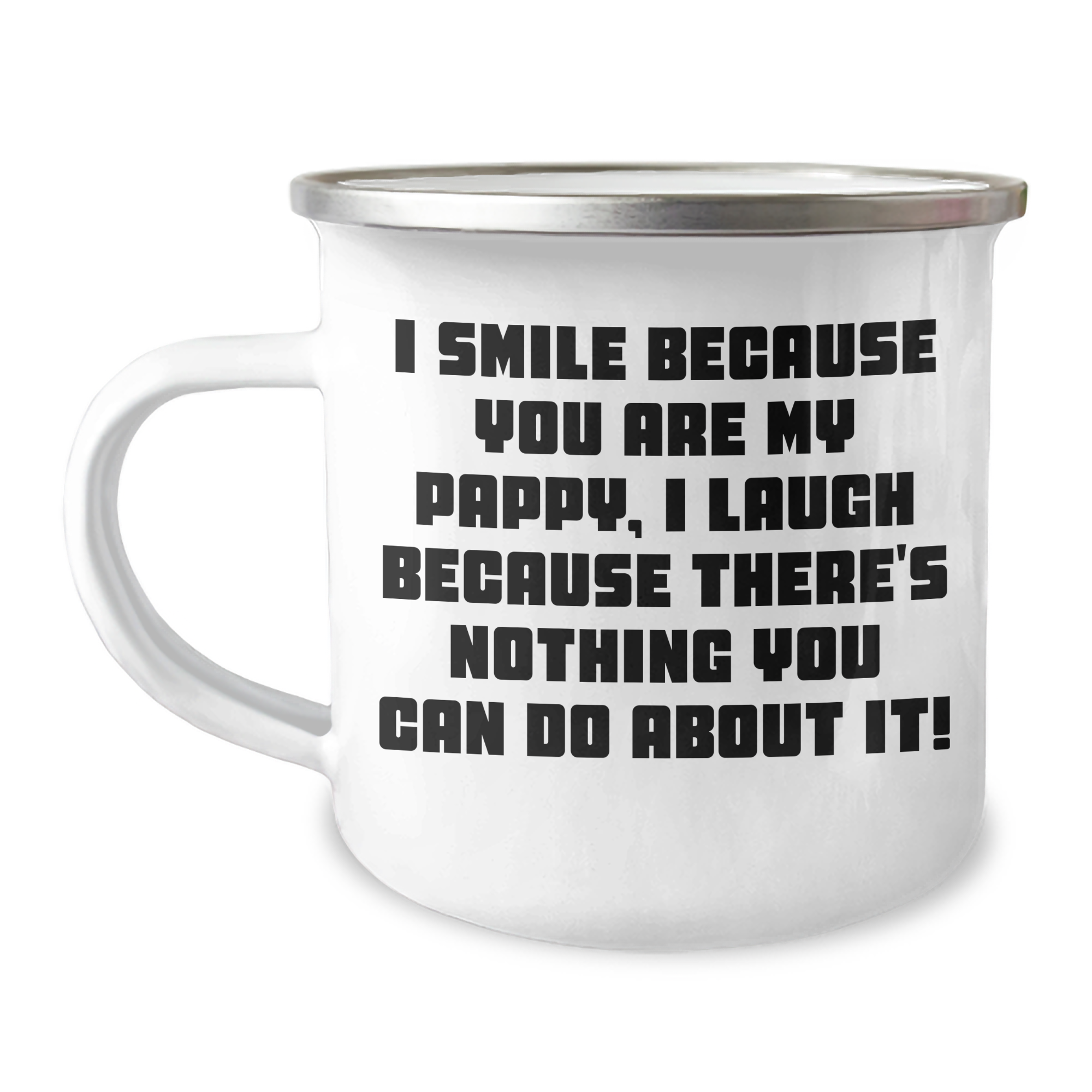 Funny Pappy Camping Mug Gifts from Family for Father's Day - 'I Smile Because You Are My Pappy, I Laugh Because There's Nothing You Can Do About It!' - Image 1