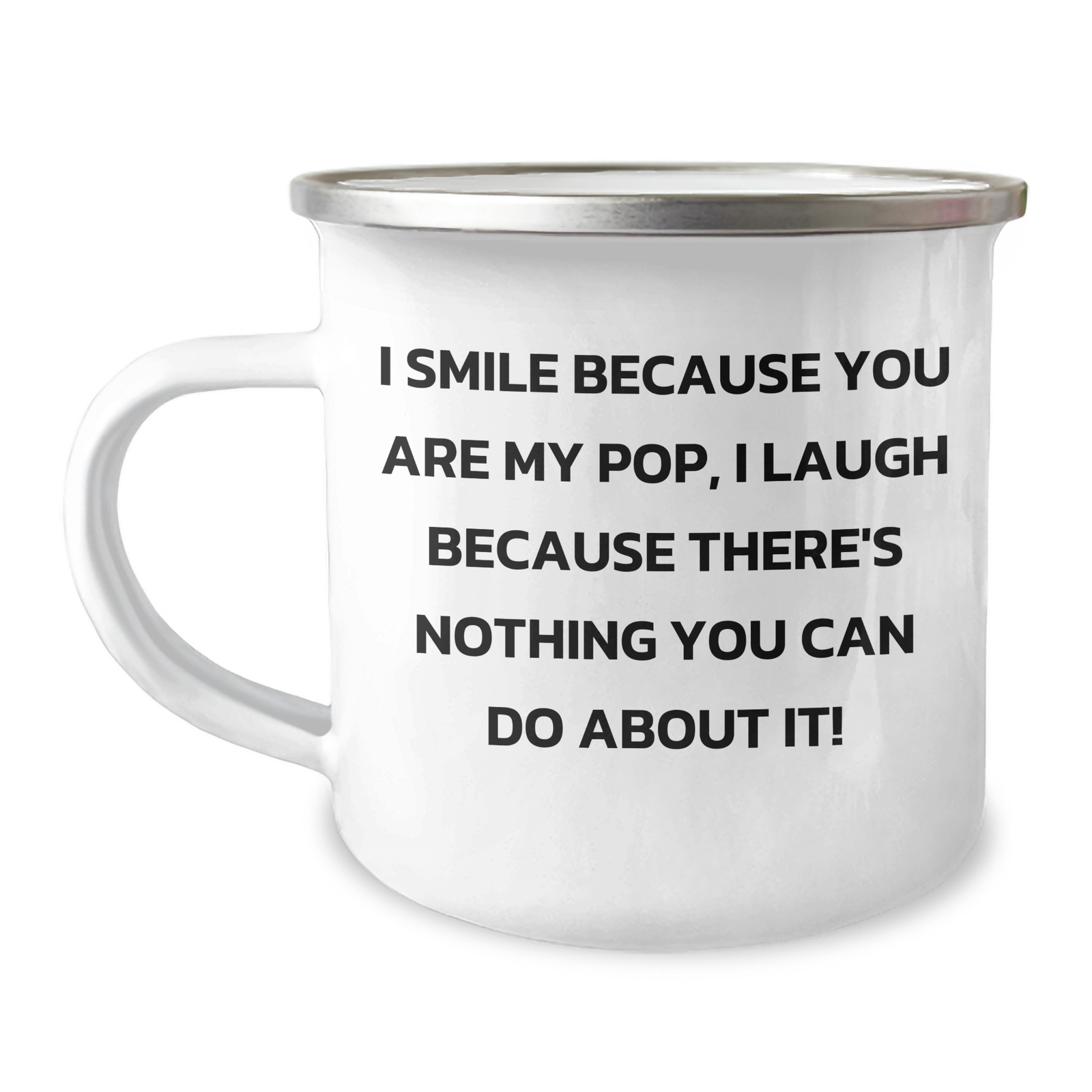 Funny Pop Gifts - I Smile Because You Are My Pop, Camping Mug for Father's Day, Gifts from Men to Pop, 12 oz Stainless Steel with Enamel Finish - Image 1