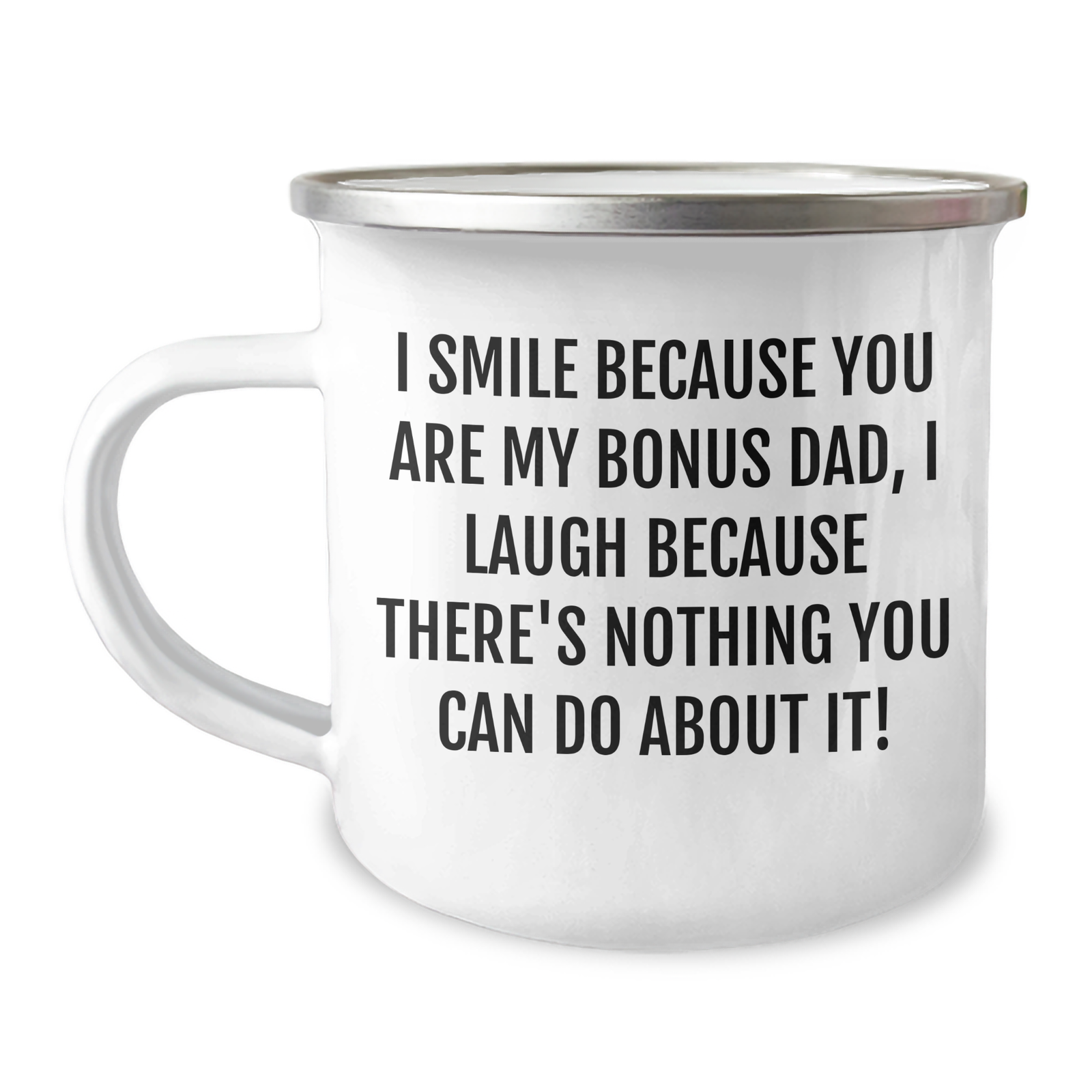 Bonus Dad Camping Mug, Funny Quote 'I Smile Because You Are My Bonus Dad, I Laugh Because There's Nothing You Can Do About It!' Gifts from Family for Father's Day - Image 1