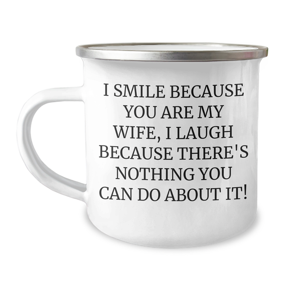 Wife Gifts from Men - I Smile Because You Are My Wife, Funny Camping Mug for Father's Day - Image 1