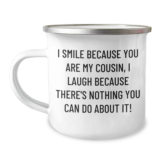 Funny Cousin Gifts for Men, I Smile Because You Are My Cousin, Unique Camping Mugs for Father's Day, Gifts from Family - Gifts for Cousin - Image 1