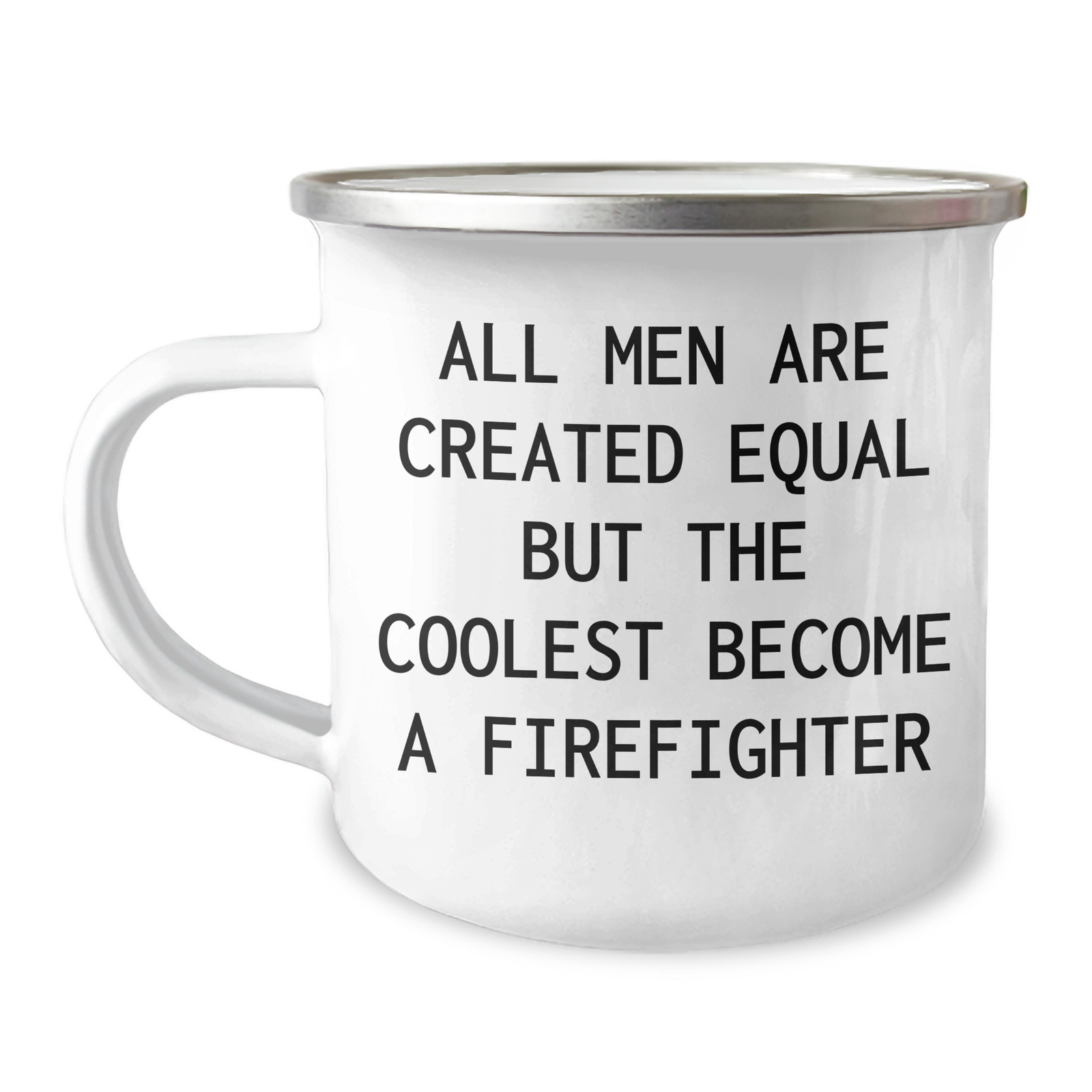 Firefighter Gifts- Funny Camping Mug for Men, 'All Men Are Created Equal But The Coolest Become A Firefighter' Quote, Unique Mother's Day Unique Gifts from Family - Image 1