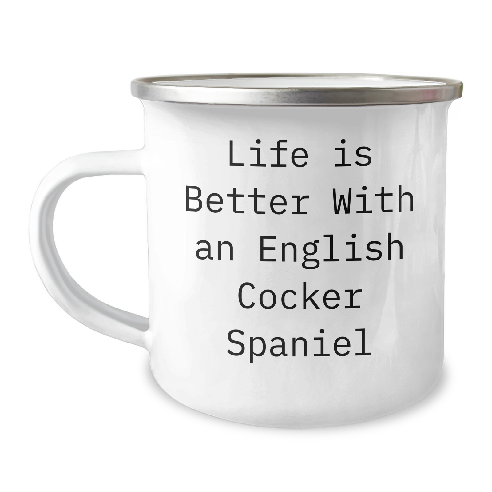 Life Is Better With An English Cocker Spaniel Funny Gifts for English Cocker Spaniel Dog Lovers - 12oz Camping Mug - Father's Day Unique Gifts - Image 1