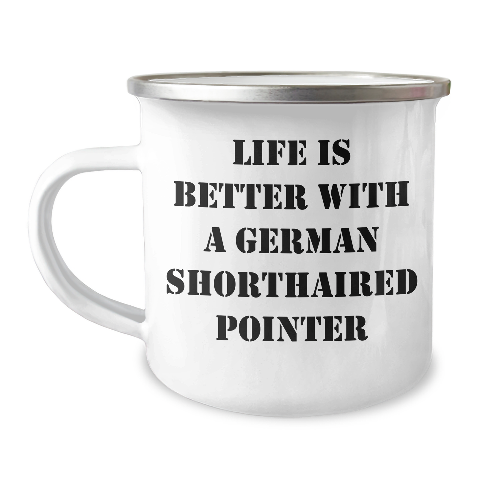 Inspirational Life Is Better With A German Shorthaired Pointer Camping Mug Gifts for Dad's Special Day on Father's Day - Funny German Shorthaired Pointer Dog Lovers Unique Gift Idea - Image 1