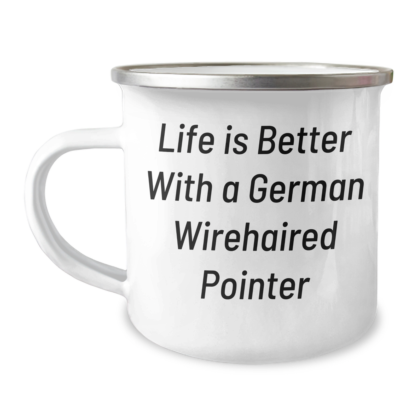 Life Is Better with a German Wirehaired Pointer | Permanent Print Camping Mug 12oz | Funny Gifts for German Wirehaired Pointer Dog Dads on Father's Day from Kids - Image 1