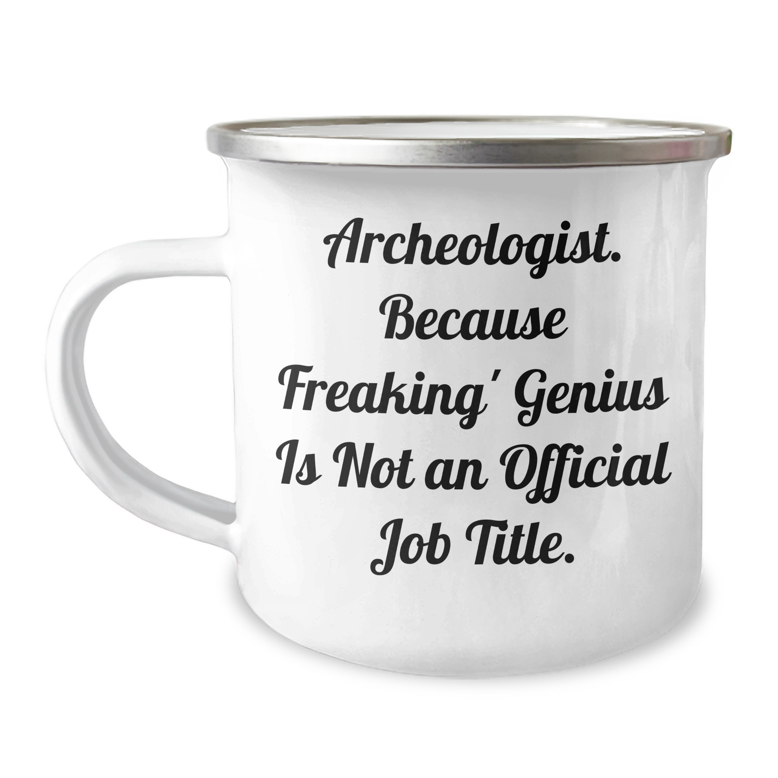 Archeologist Gifts, Funny Quote, Camping Mug - Gifts from Friends, Unique Mother's Day Unique Gifts for Her, Archeology Enthusiasts - Image 1