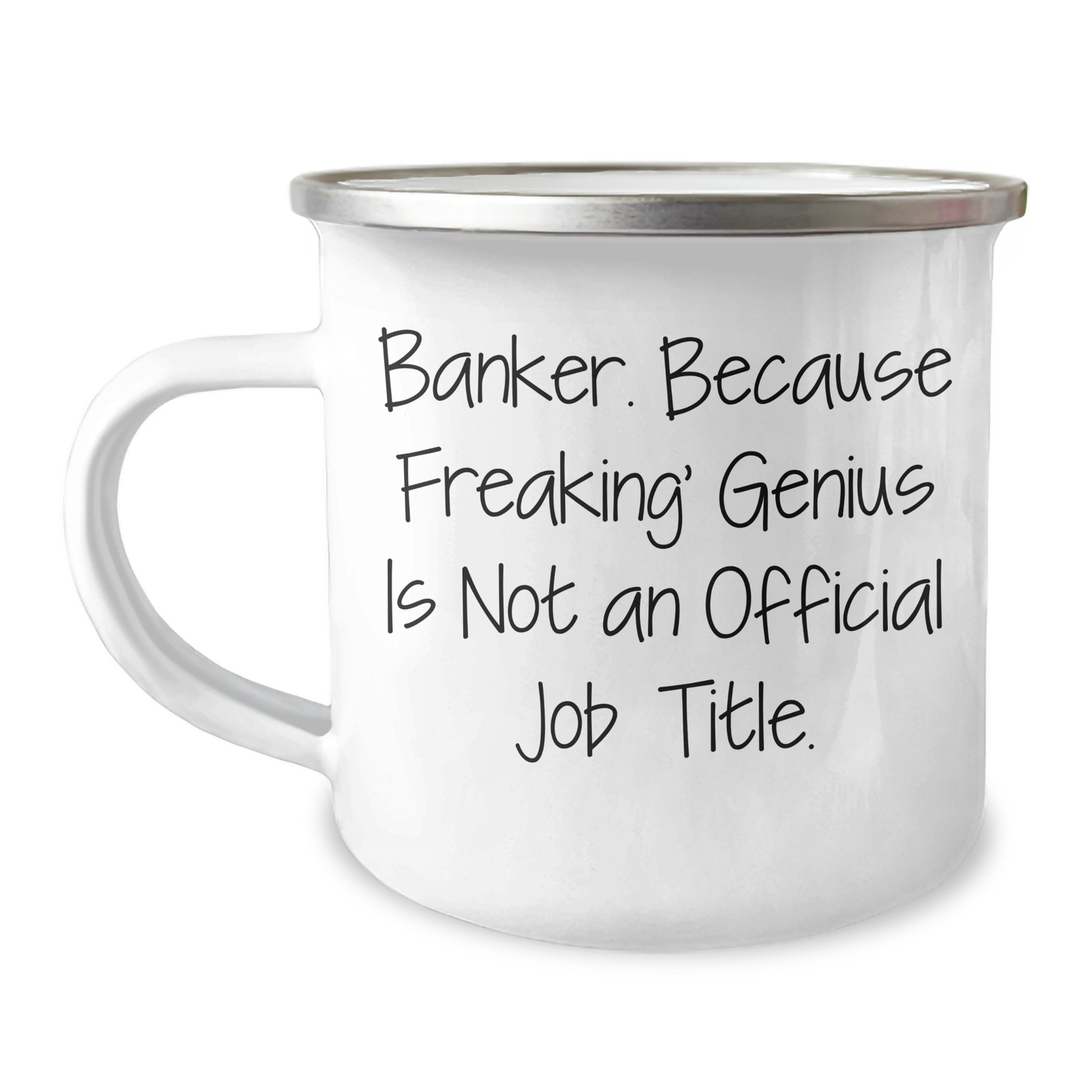 Funny Banker Gifts from Men to Banker Friends - Camping Mug with Inspirational Quote, Perfect for Mother's Day - Image 1