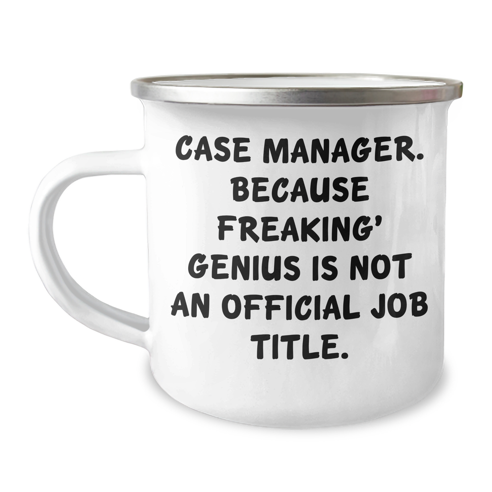 Funny Case Manager Gifts from Friends - Camping Mug for Case Manager - 'Case Manager. Because Freaking' genius Is Not An Official Job Title.' on Mother's Day - Image 1