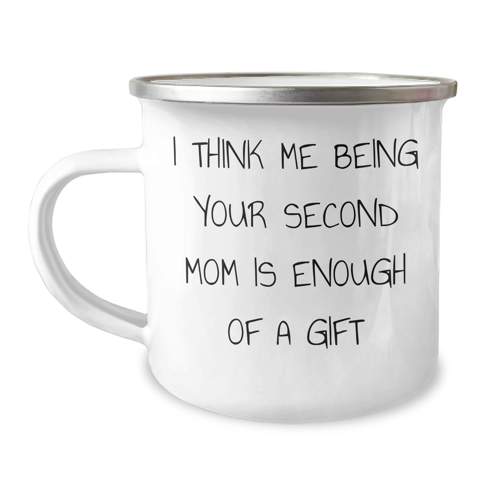 Second Mom Gifts for Men, Funny Camping Mug with 'I Think Me Being Your Second Mom Is Enough Of A Gift' Quote, Gifts from Friends, Unique Father's Day Unique Gift - Image 1