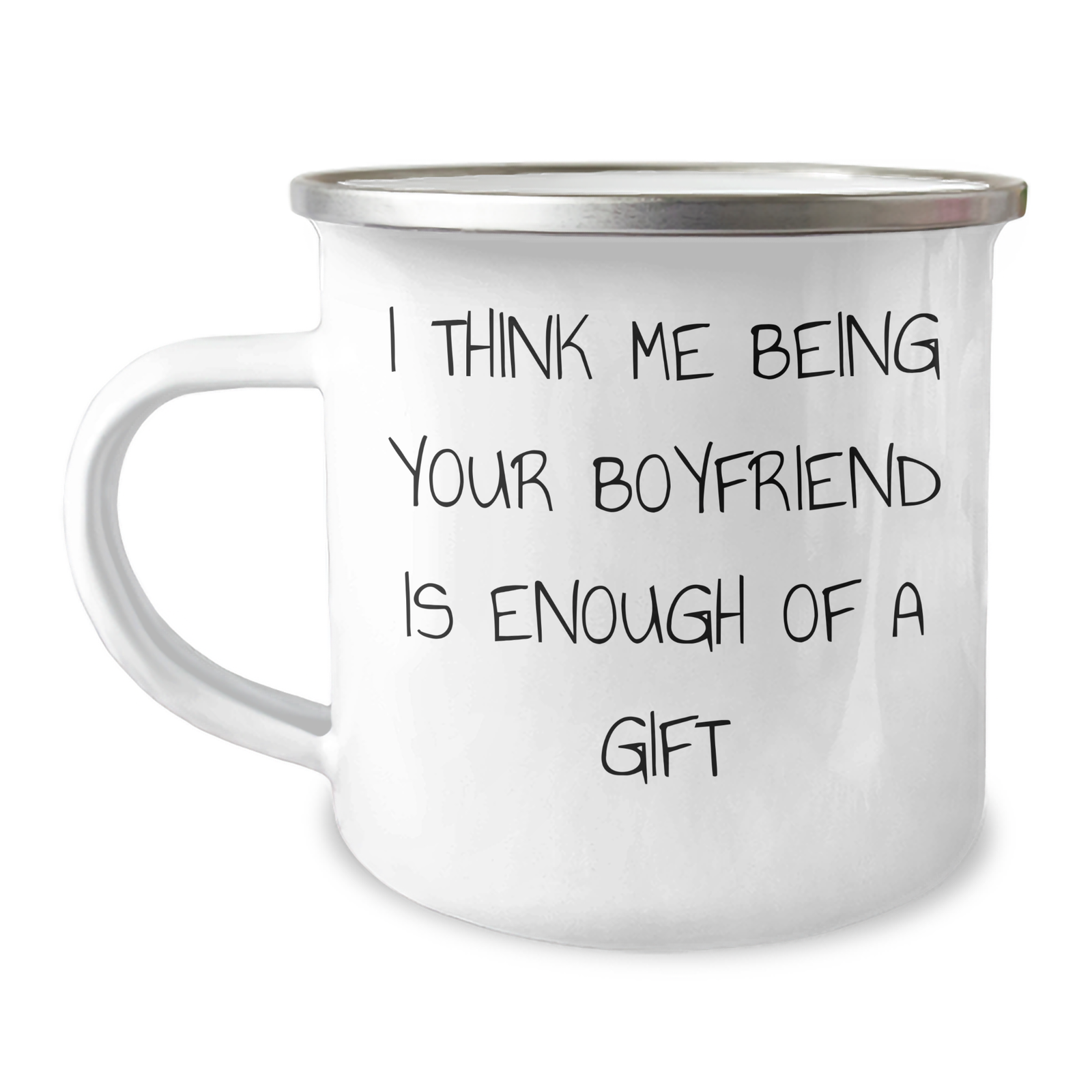 Funny Sweetheart Gifts, Camping Mug for Him, Gifts from Women to Sweetheart, I Think Me Being Your Sweetheart Is Enough Of A Gift, Father's Day Unique Gifts - Image 1