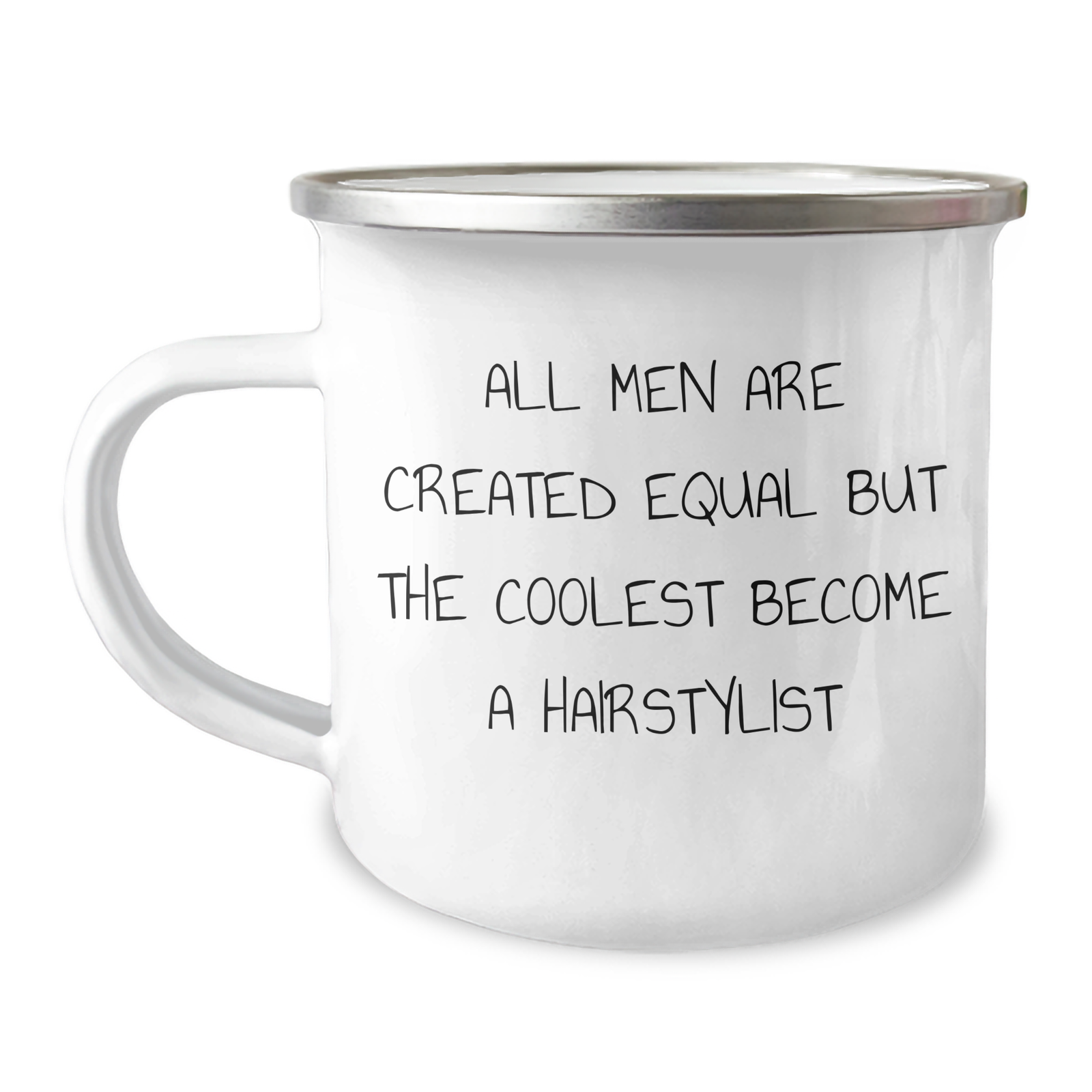 Funny Hairstylist Gifts from Men for Father's Day All Men Are Created Equal But The Coolest Become A Hairstylist Camping Mug - Image 1