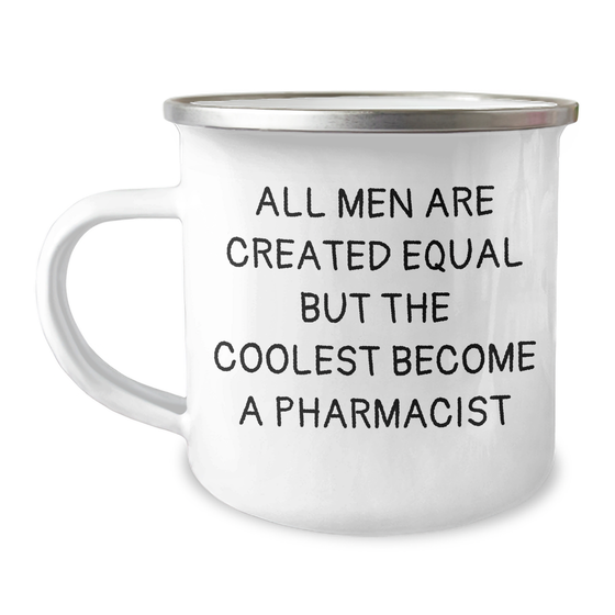Funny Pharmacist Gifts from Men, Unique Camping Mug for Father's Day 'All Men Are Created Equal But The Coolest Become A Pharmacist' - Image 1
