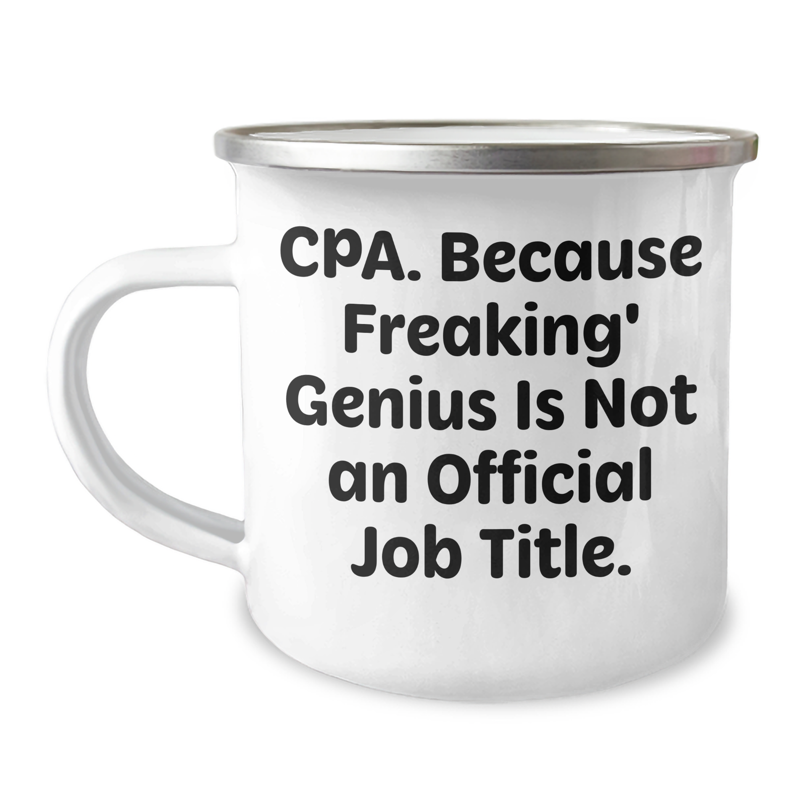 CPA Humor Gifts from Friends, Funny Camping Mugs for CPA Fathers Day, Inspirational Quote 'Cpa Because Freaking genius Is Not An Official Job Title' on 12 oz Stainless Steel Mug - Image 1