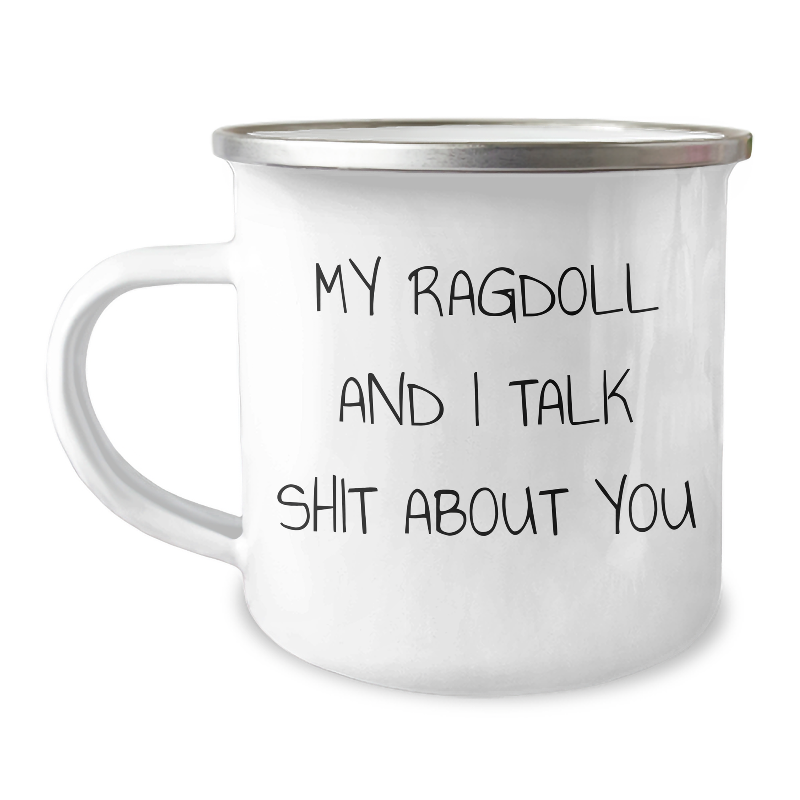Ragdoll Cat Lovers' Funny Camping Mug, Gifts from Friends and Family for Mother's Day - My Ragdoll And I Talk Shit About You - Image 1