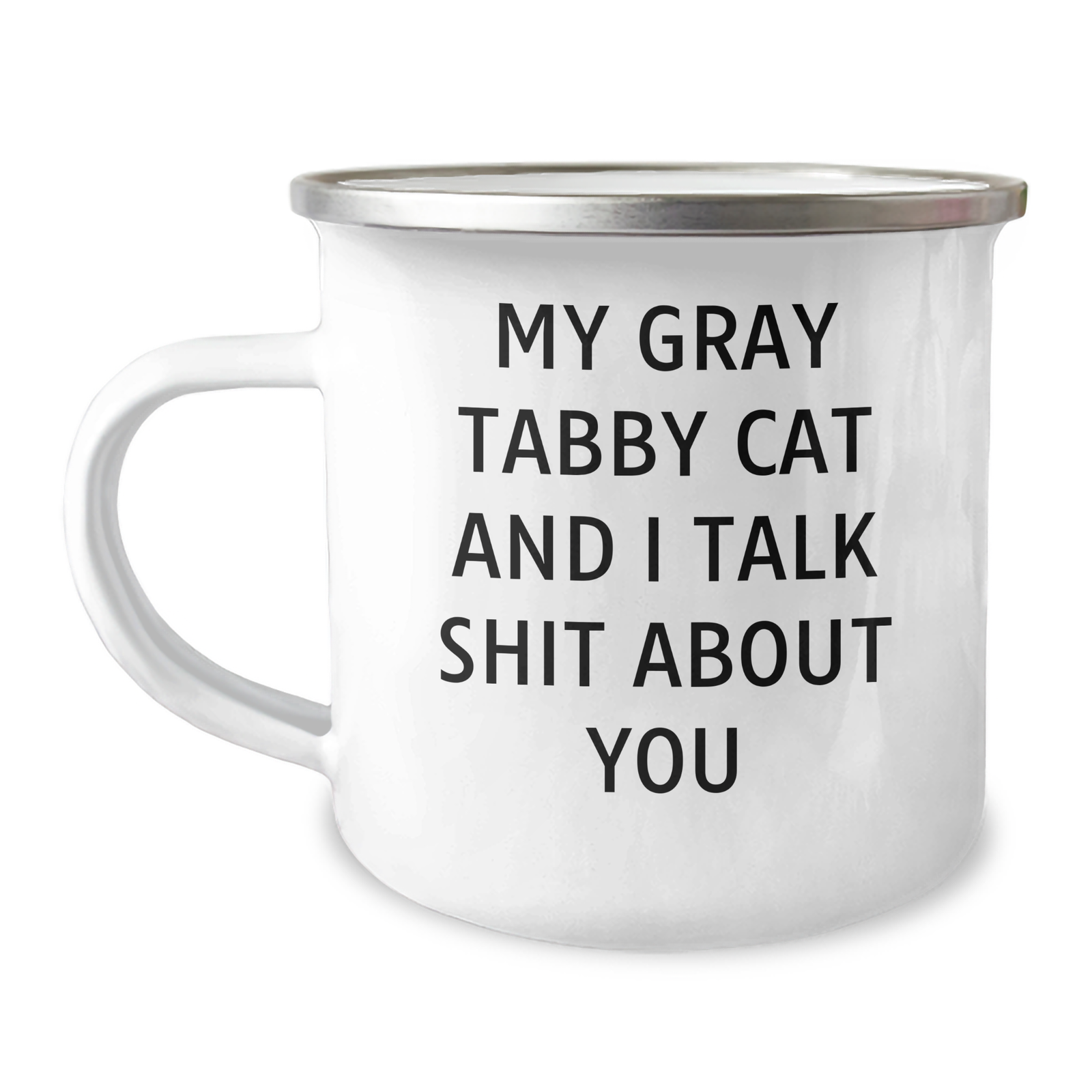 Funny Gray Tabby Cat Gifts for Men - My Gray Tabby Cat And I Talk Shit About You, Camping Mug for Father's Day, Gifts from Friends - Image 1