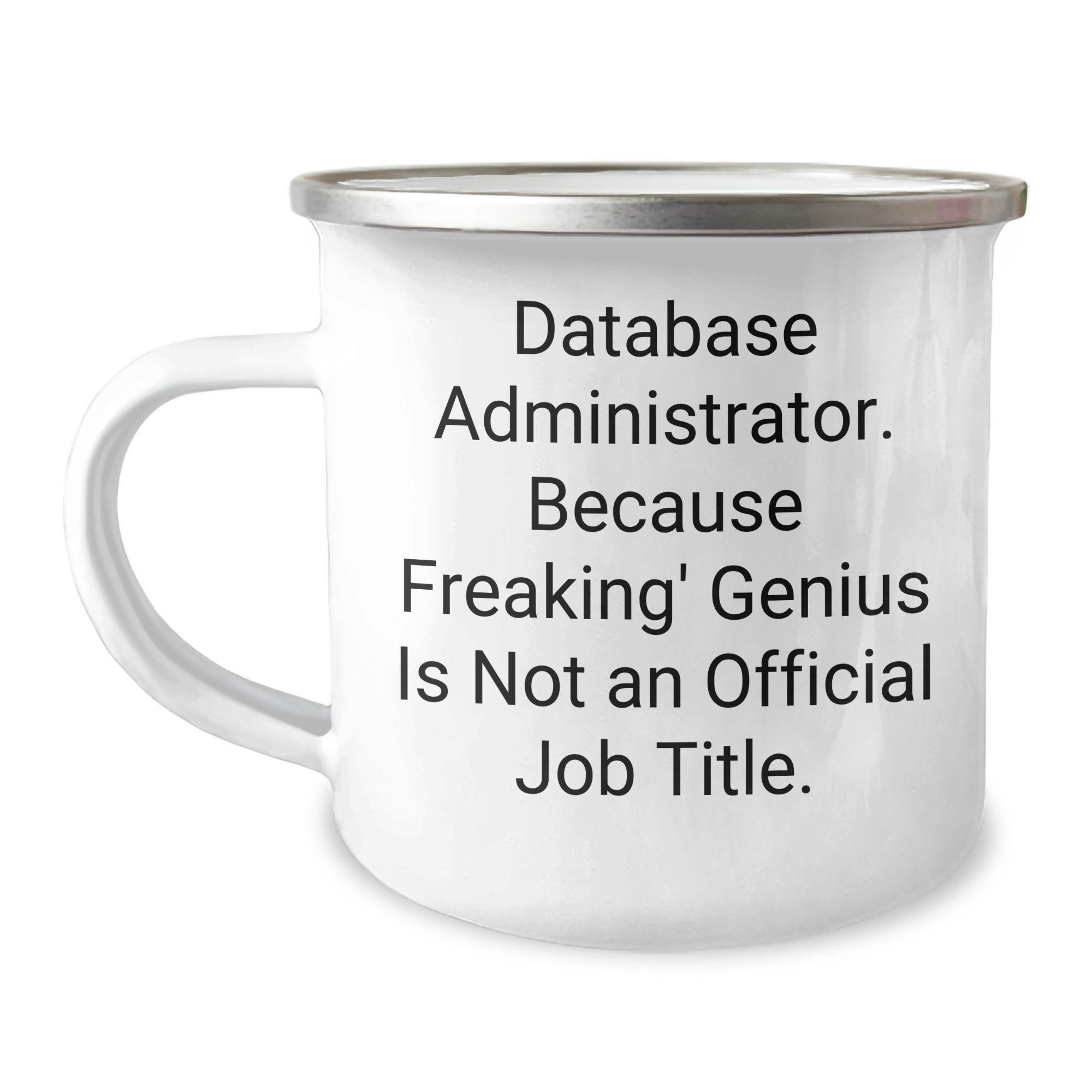 Database Administrator Humor Gifts from Men to Database Administrator, Funny Camping Mug for Mother's Day - Image 1