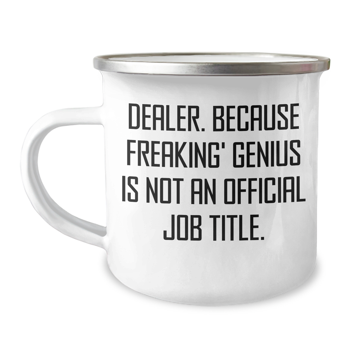 Funny Dealer Gifts, Camping Mug for Mother&#39;s Day, &#39;Dealer. Because Freaking&#39; genius Is Not An Official Job Title.&#39; - Image 1