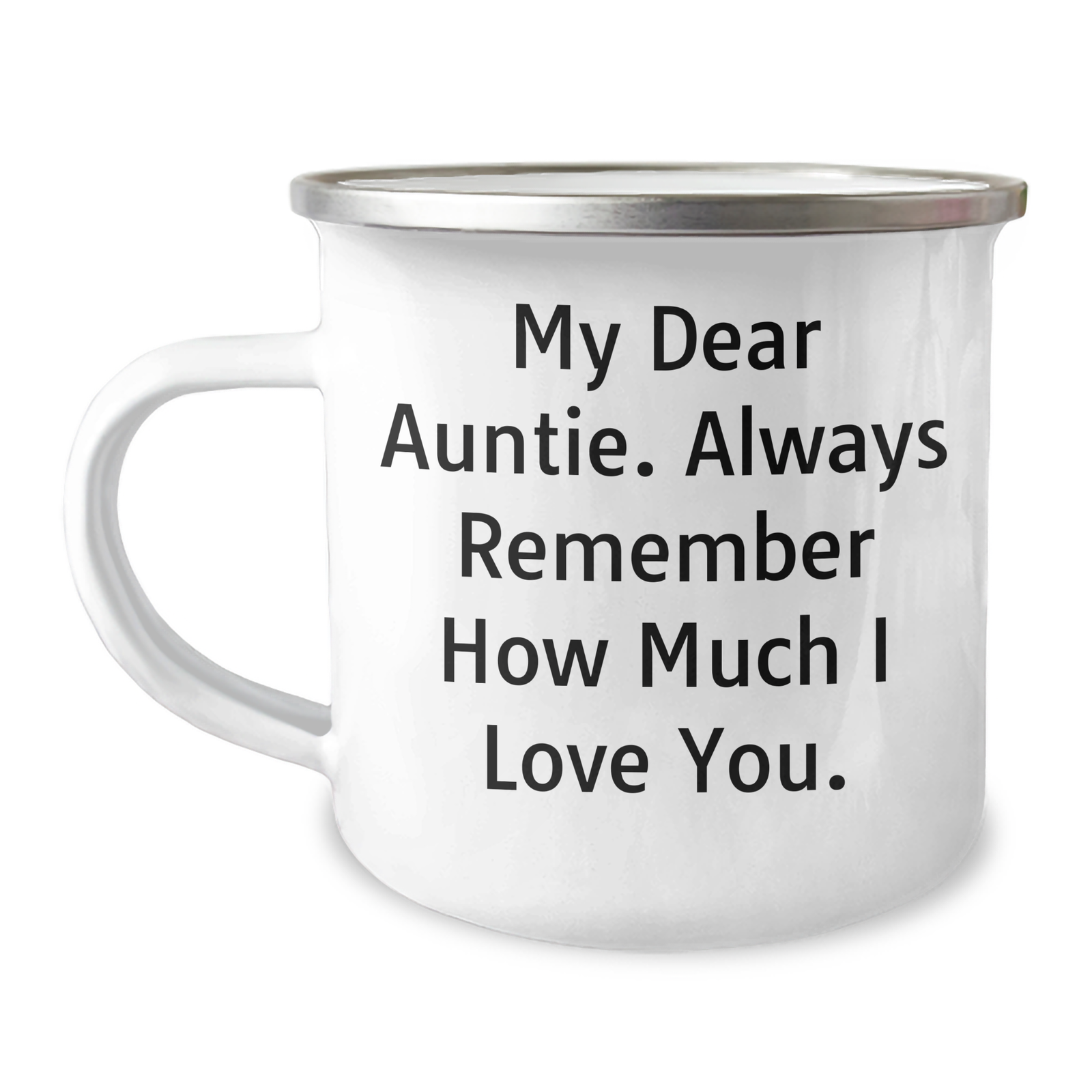 Funny Auntie Gifts, 'My Dear Auntie. Always Remember How Much I Love You.' Camping Mug for Father's Day - Image 1