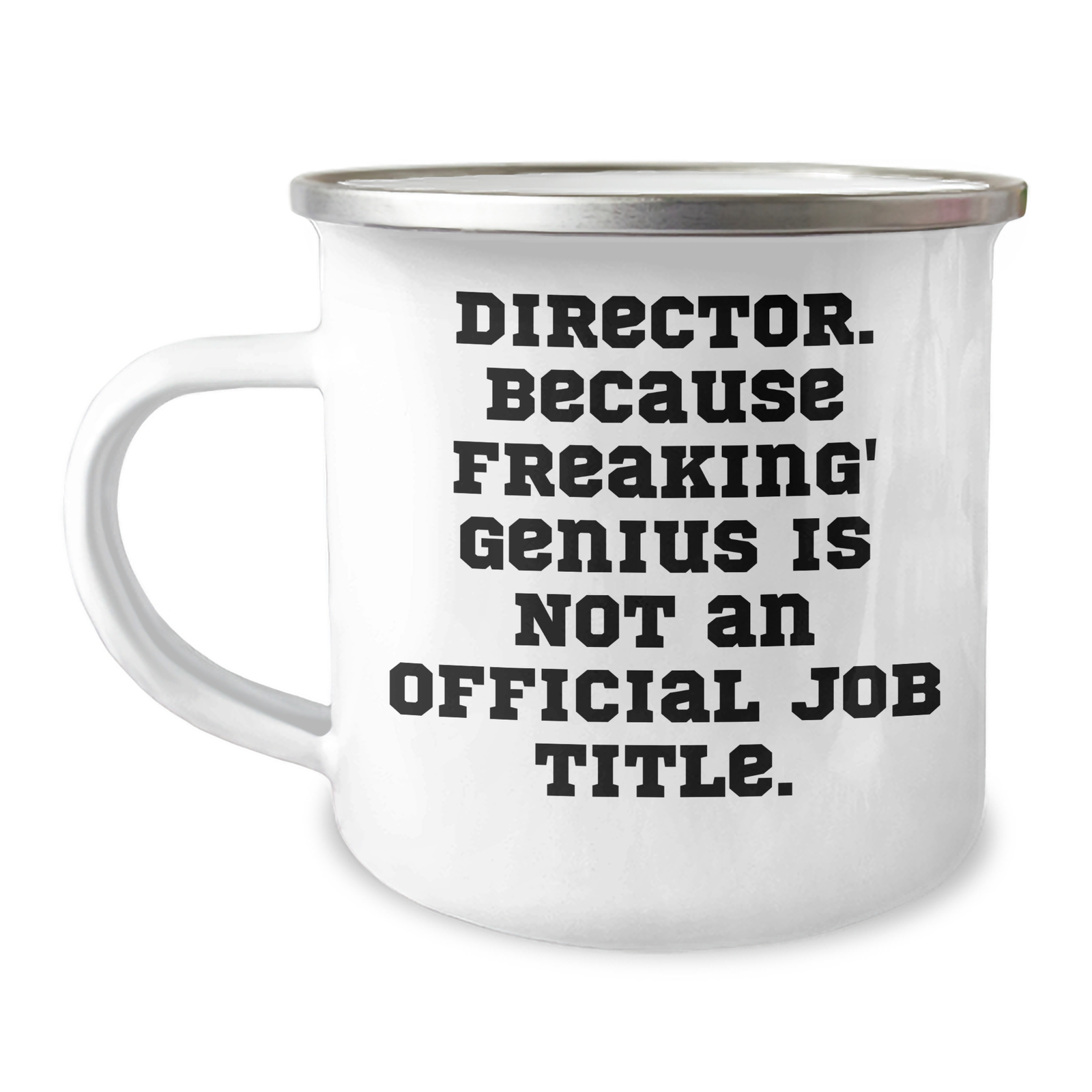 Funny Director Gifts from Men, Unique Camping Mug for Female Directors on Mother's Day - 'Director. Because Freaking' genius Is Not An Official Job Title.' - Image 1