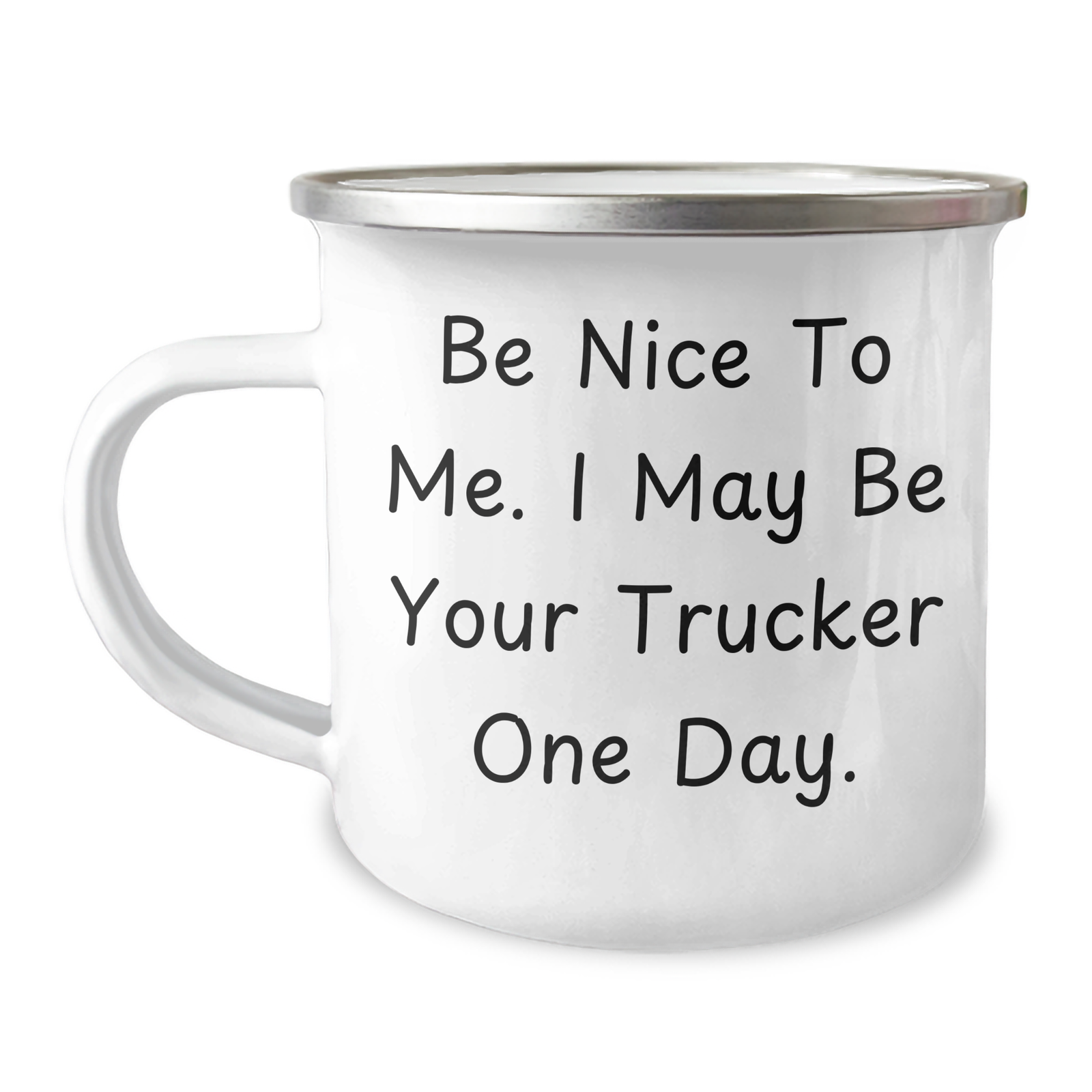 Funny Trucker Gifts from Friends - Be Nice To Me. I May Be Your Trucker One Day. - Camping Mug for Father's Day - Image 1