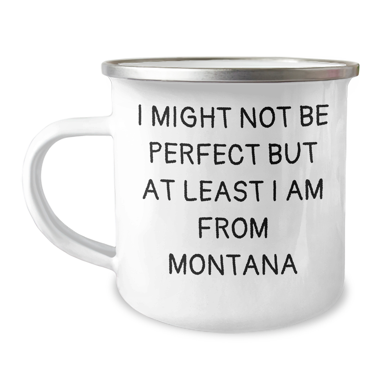 Montana Proud Gifts from Friends and Family, Funny Camping Mug, 'I Might Not Be Perfect But At Least I Am From Montana', Unique Father's Day Unique Gift for Men and Women - Image 1