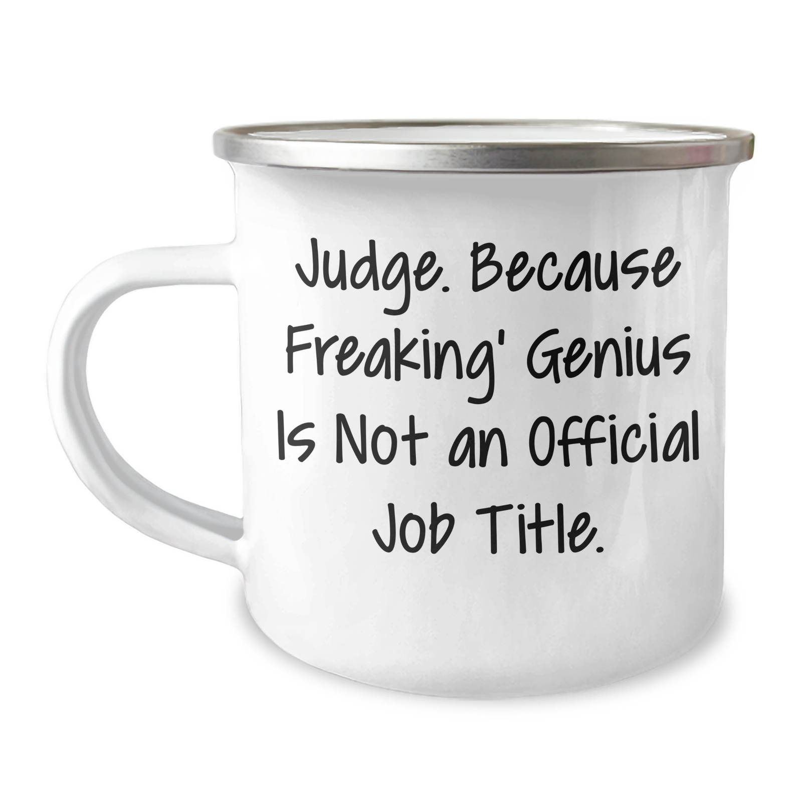 Judge Gifts Camping Mug, Funny Quote 'Judge. Because Freaking' genius Is Not An Official Job Title.' Perfect for Father's Day - Image 1