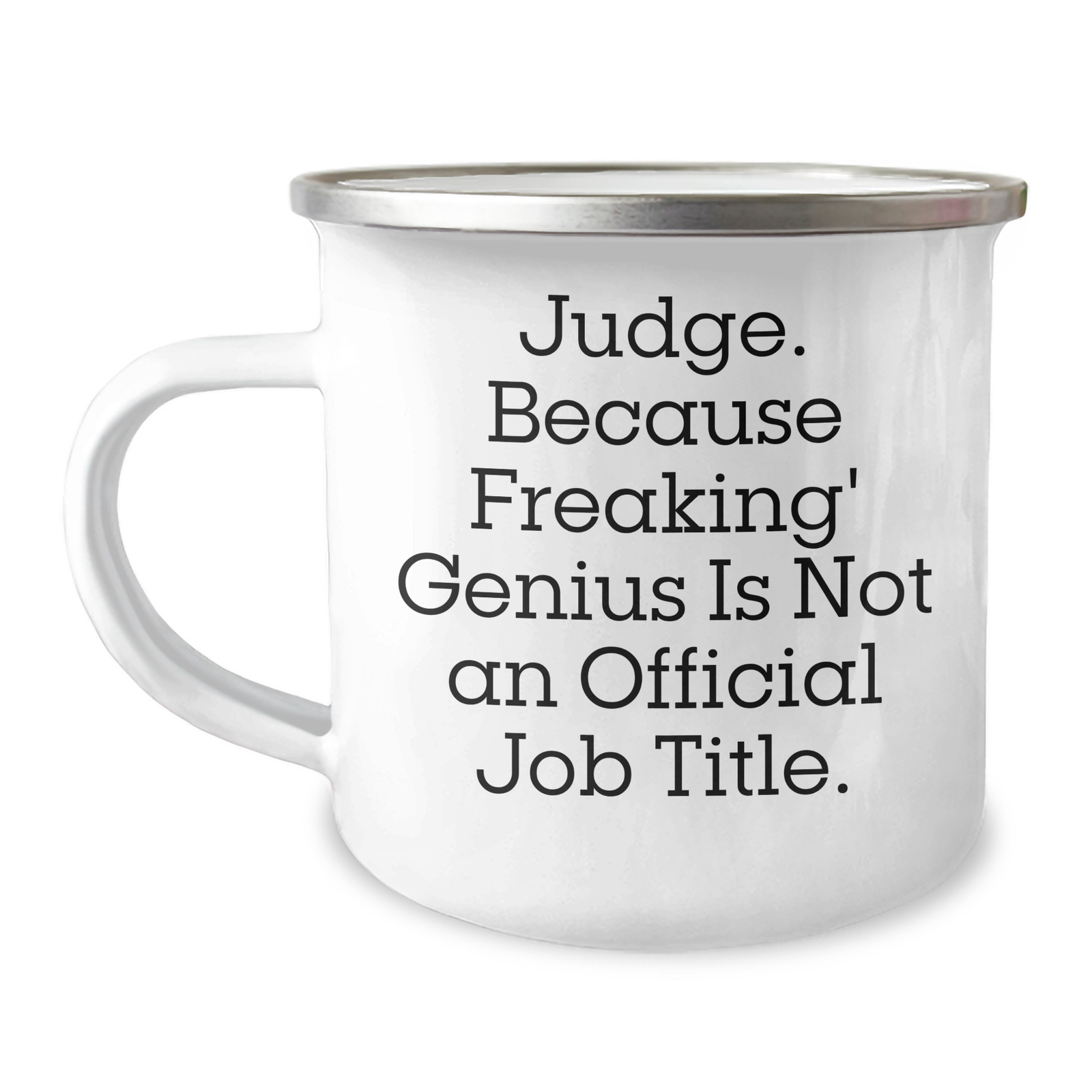 Judge Gifts, Funny Quote Camping Mug, 12 oz Stainless Steel, Gifts from Family, Unique Father's Day Unique Gifts for Judge - Image 1