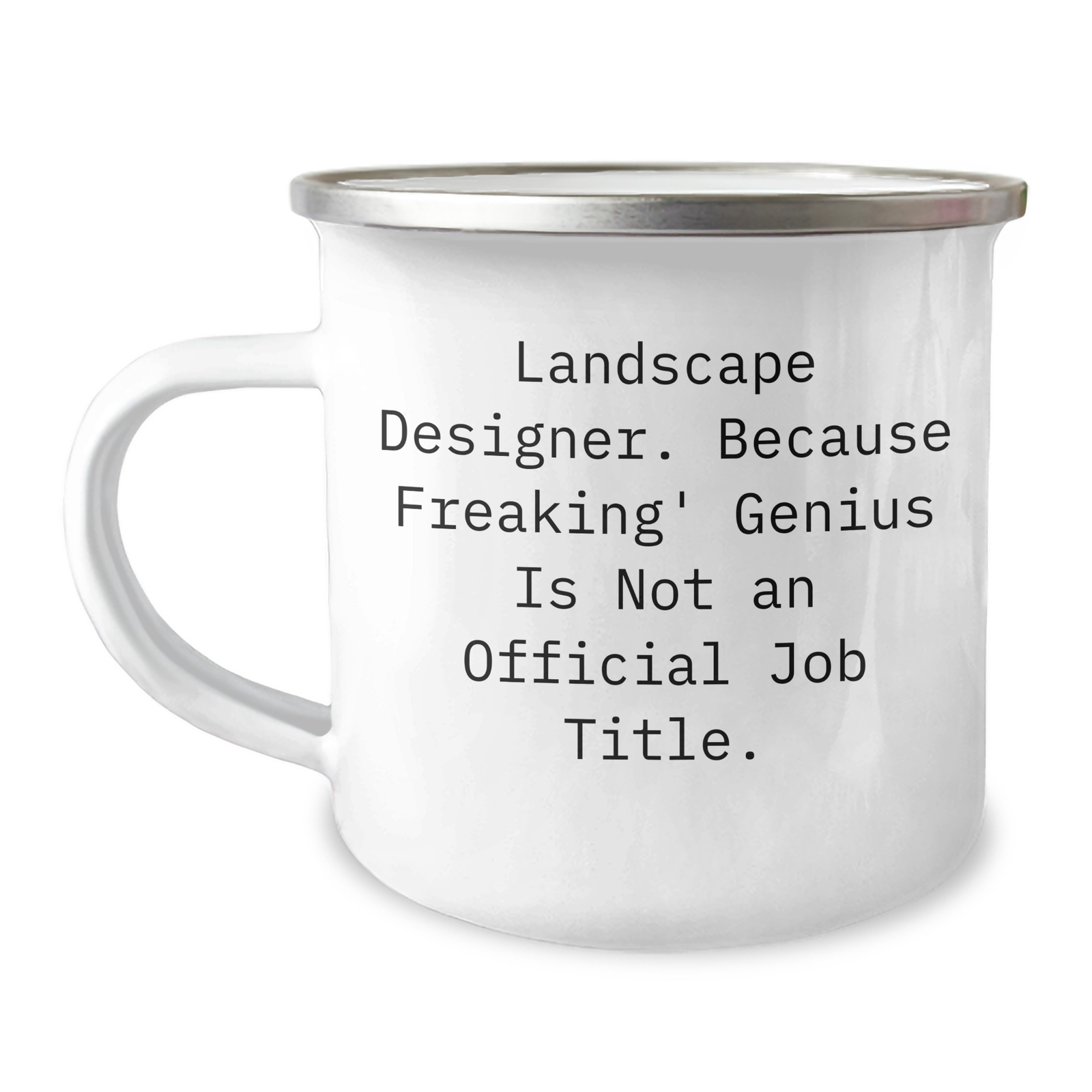 Funny Landscape Designer Camping Mug Gifts from Friends to Mom on Mother's Day - 'Because Freaking' genius Is Not An Official Job Title.' - Image 1