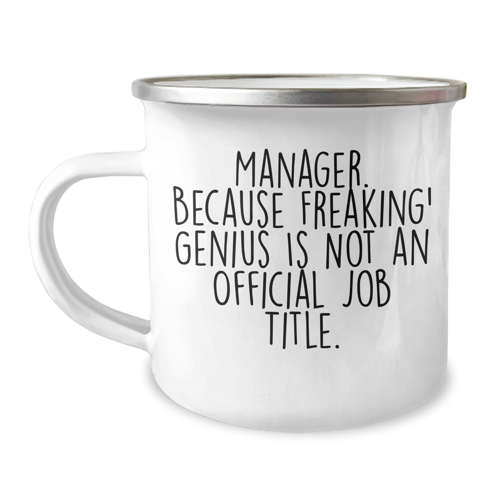 Manager's Funny Camping Mug, 'Manager. Because Freaking' genius Is Not An Official Job Title.', Gifts from Men to Manager, Unique Father's Day Unique Gifts - Image 1