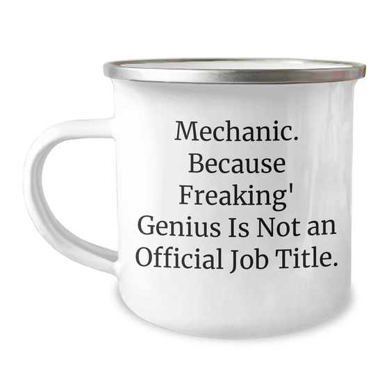 Funny Mechanic Gifts, Mechanic Camping Mug for Him, 'Mechanic Because Freaking genius Is Not An Official Job Title.' Quote, Unique Father's Day Unique Gifts from Men to Mechanic Friends and Family - Image 1