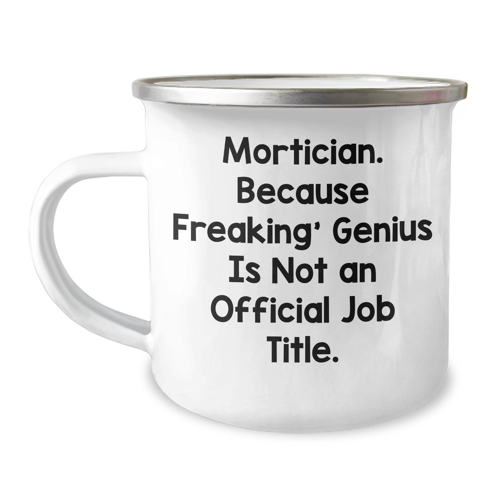Mortician Gifts from Men - Unique Camping Mug for Mortician, Funny Quote, 12 oz Stainless Steel with Enamel Finish, Perfect Mother's Day Unique Gift for Mortician - Image 1