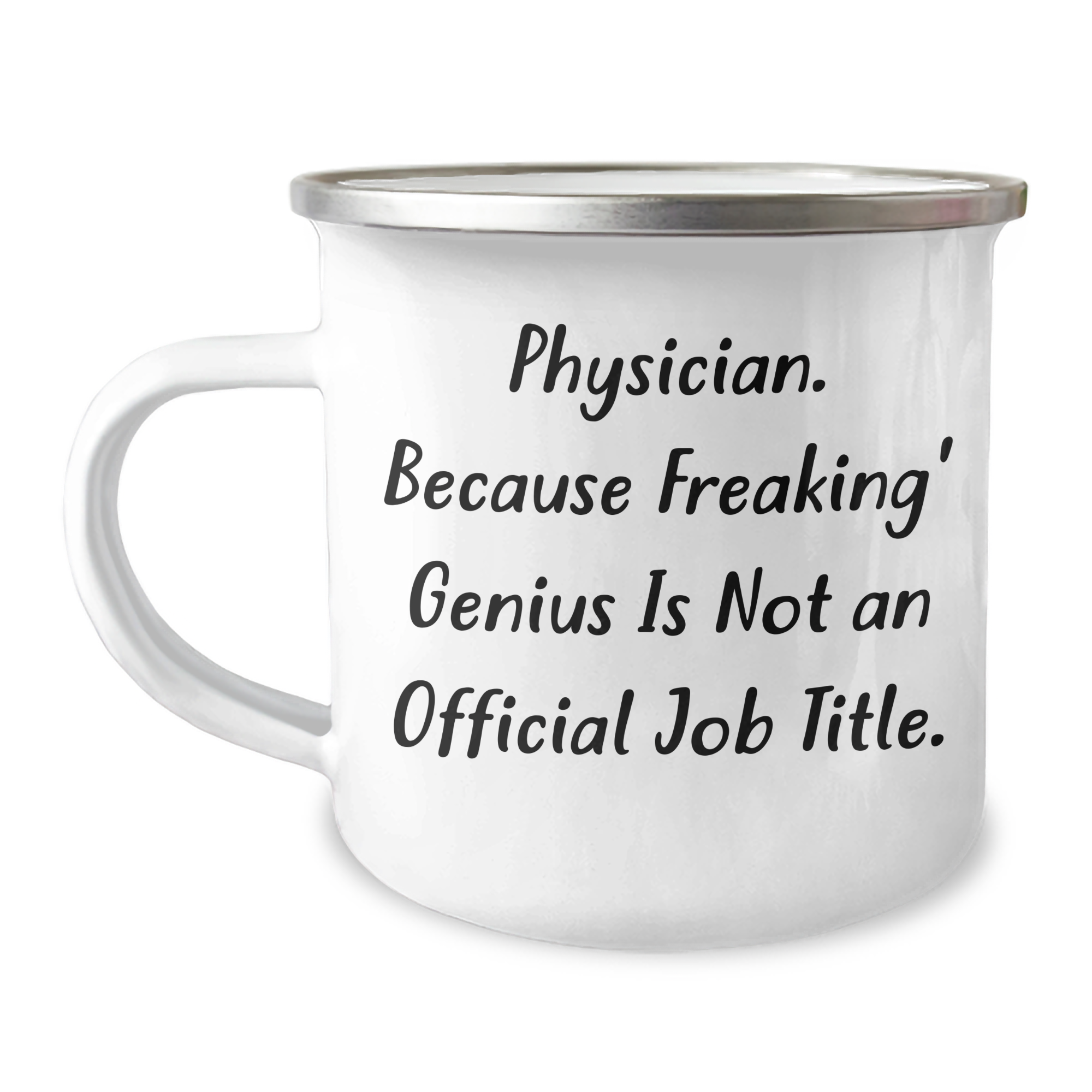 Funny Physician Gifts from Men - Physician Camping Mug - Because Freaking' genius Is Not An Official Job Title. - Unique Father's Day Unique Gifts for Physician - Image 1