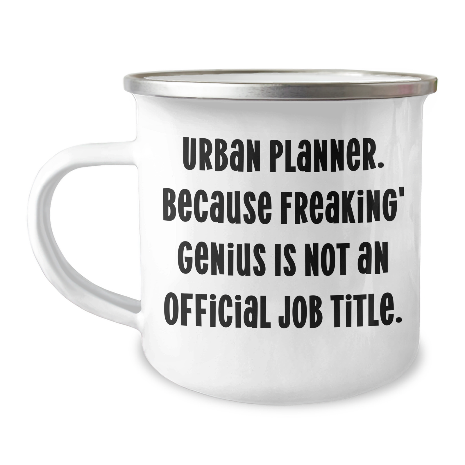 Gifts from Friends for Urban Planner Mom - Urban Planner Camping Mug, 'Urban Planner. Because Freaking' genius Is Not An Official Job Title.' Quote, Mother's Day Unique Gifts - Image 1