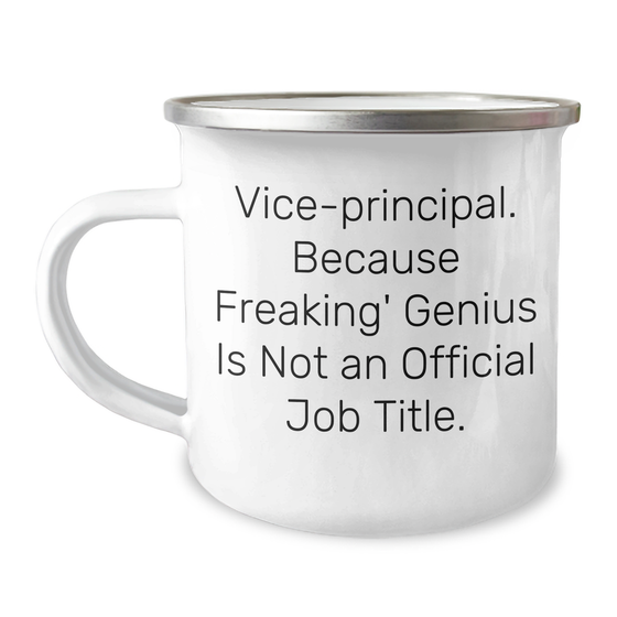 Funny Vice-Principal Gifts from Men, Unique Camping Mug for Dad, 'Vice-principal. Because Freaking' genius Is Not An Official Job Title.' - Image 1