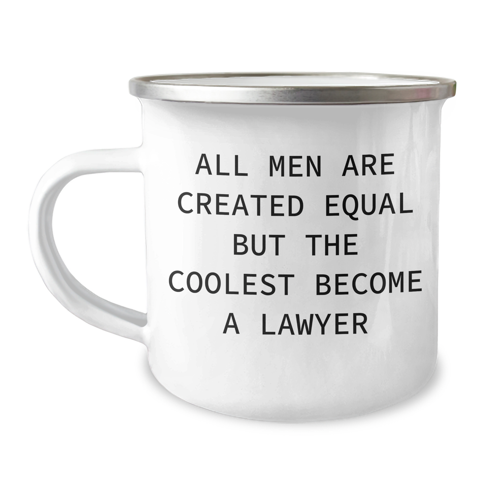 Funny Lawyer Gifts from Men for Father's Day - 'All Men Are Created Equal But The Coolest Become A Lawyer' Enamel Camping Mug, 12 oz - Image 1