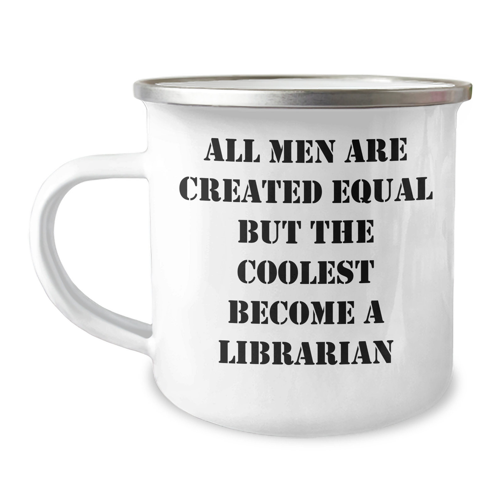 Librarian Gifts from Men, Gifts for Librarian, Camping Mug, Funny Quote 'All Men Are Created Equal But The Coolest Become A Librarian', Mother's Day Unique Gifts - Image 1
