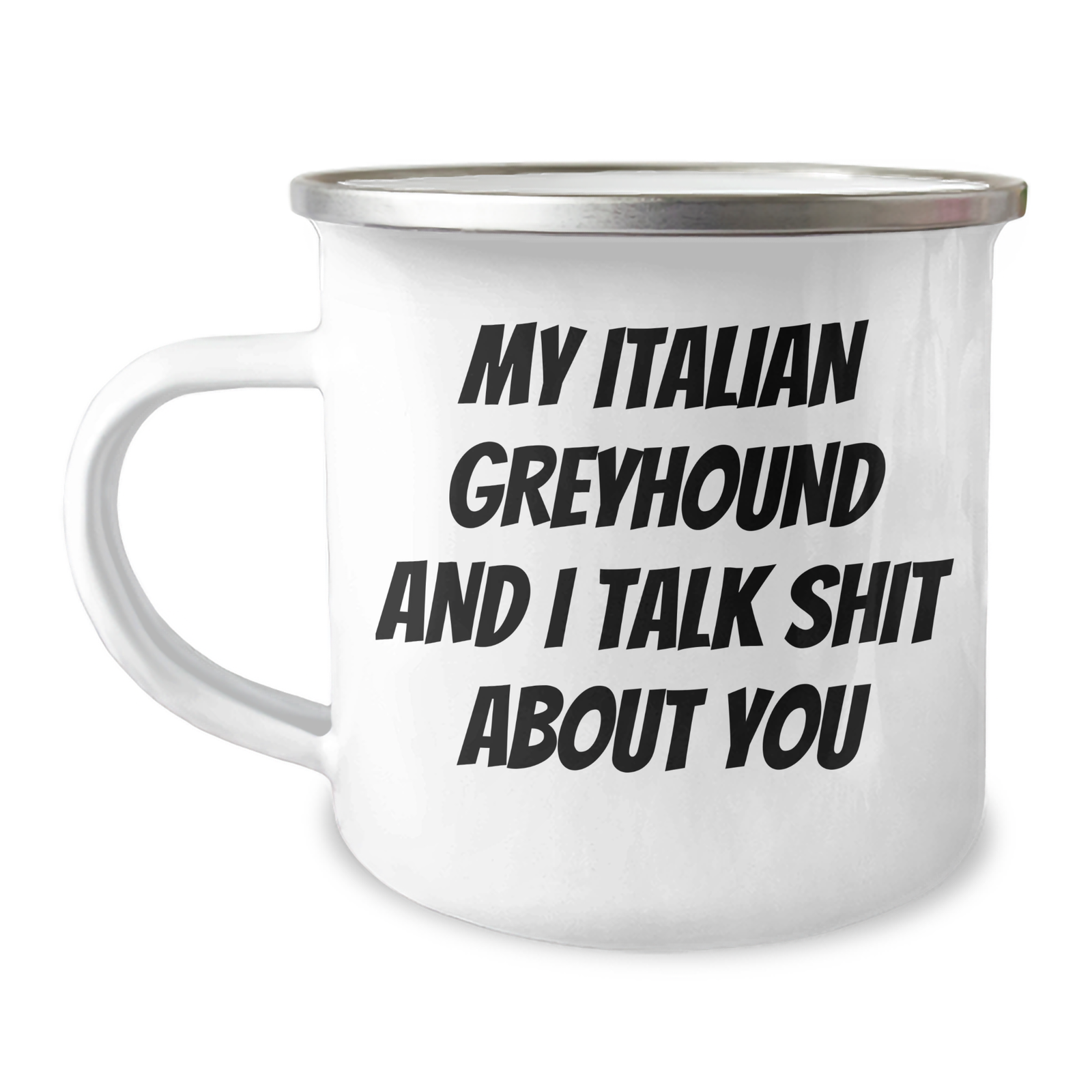 Italian Greyhound Dog Lovers Camping Mug, Funny Quote Gifts from Men to Women, Mother's Day Unique Gifts for Italian Greyhound Dog Owners, Stainless Steel with Enamel Finish, 12 oz Capacity - Image 1
