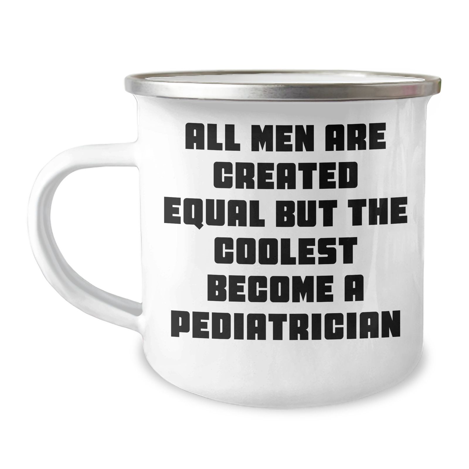 Funny Pediatrician Gifts for Him, Camping Mug for Dad, 'All Men Are Created Equal But The Coolest Become A Pediatrician' Quote, Gifts from Friends, Unique Father's Day Unique Gifts for Men - Image 1