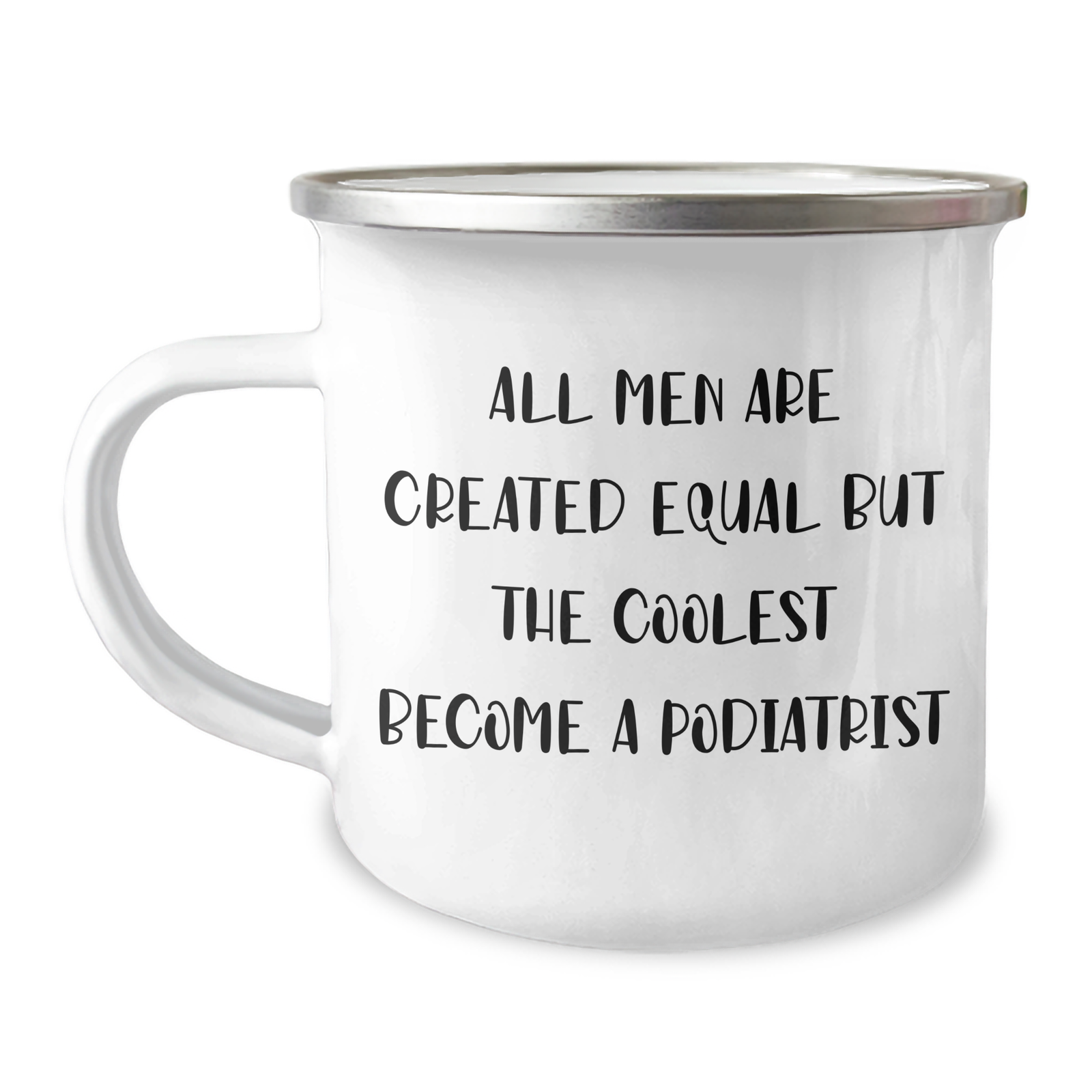 Funny Podiatrist Gifts from Men, Unique Camping Mugs for Podiatrist Dad on Father's Day - All Men Are Created Equal But The Coolest Become A Podiatrist - Image 1