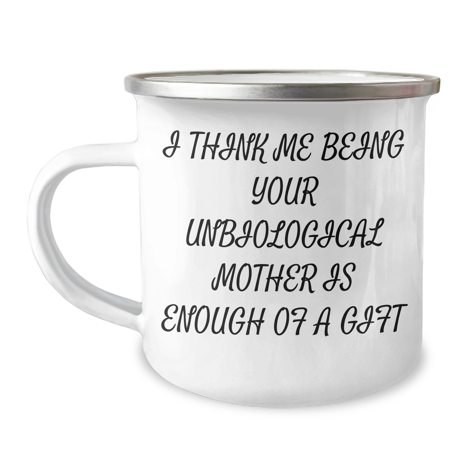 Funny Unbiological Mother Gifts from Men to Unbiological Mother, Camping Mug with Inspirational Quote, Mother's Day Unique Gifts - Image 1