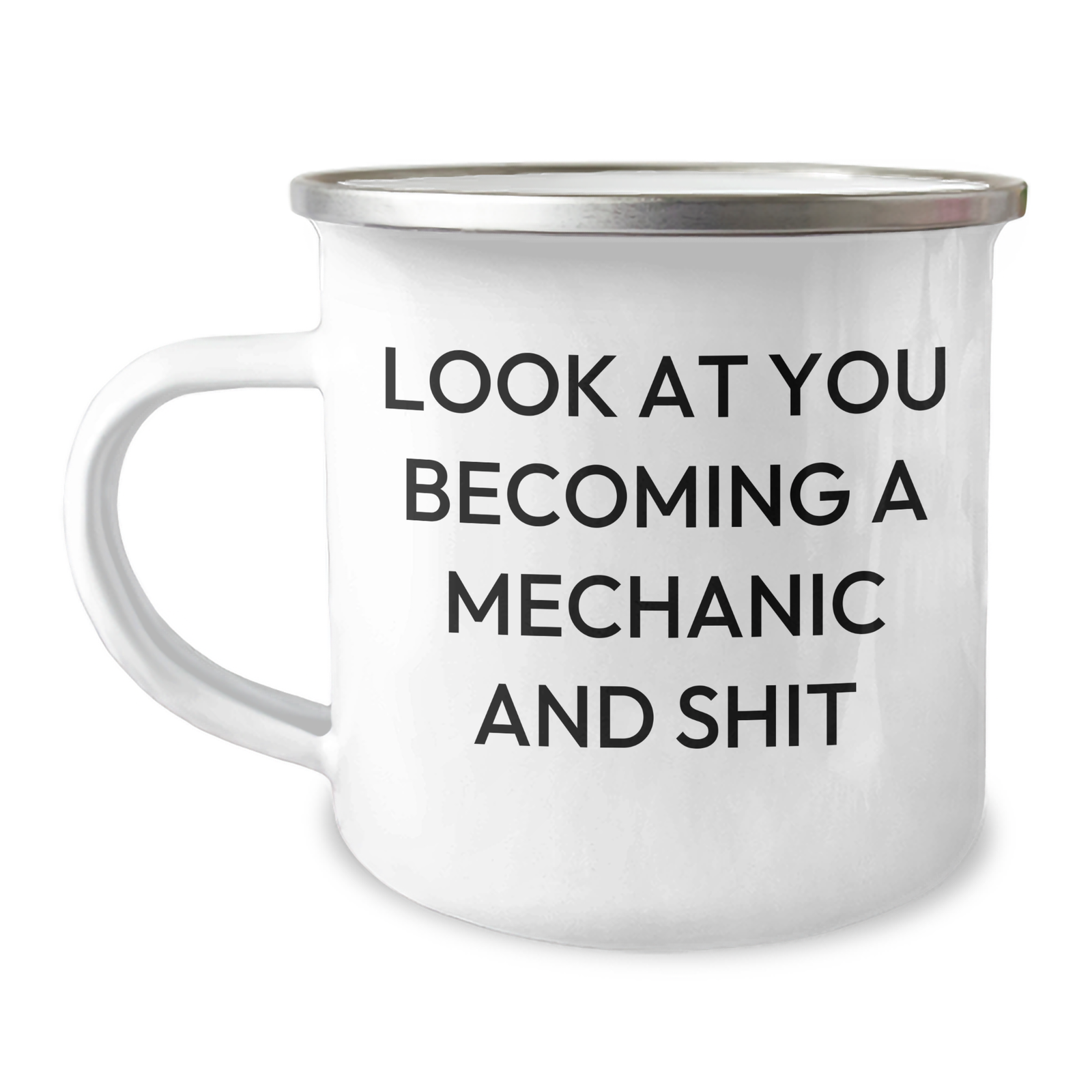 Funny Mechanic Gifts - 'Look At You Becoming A Mechanic And Shit' Camping Mug for Dad's Father's Day, Gifts from Men, Gifts for Mechanic - Image 1